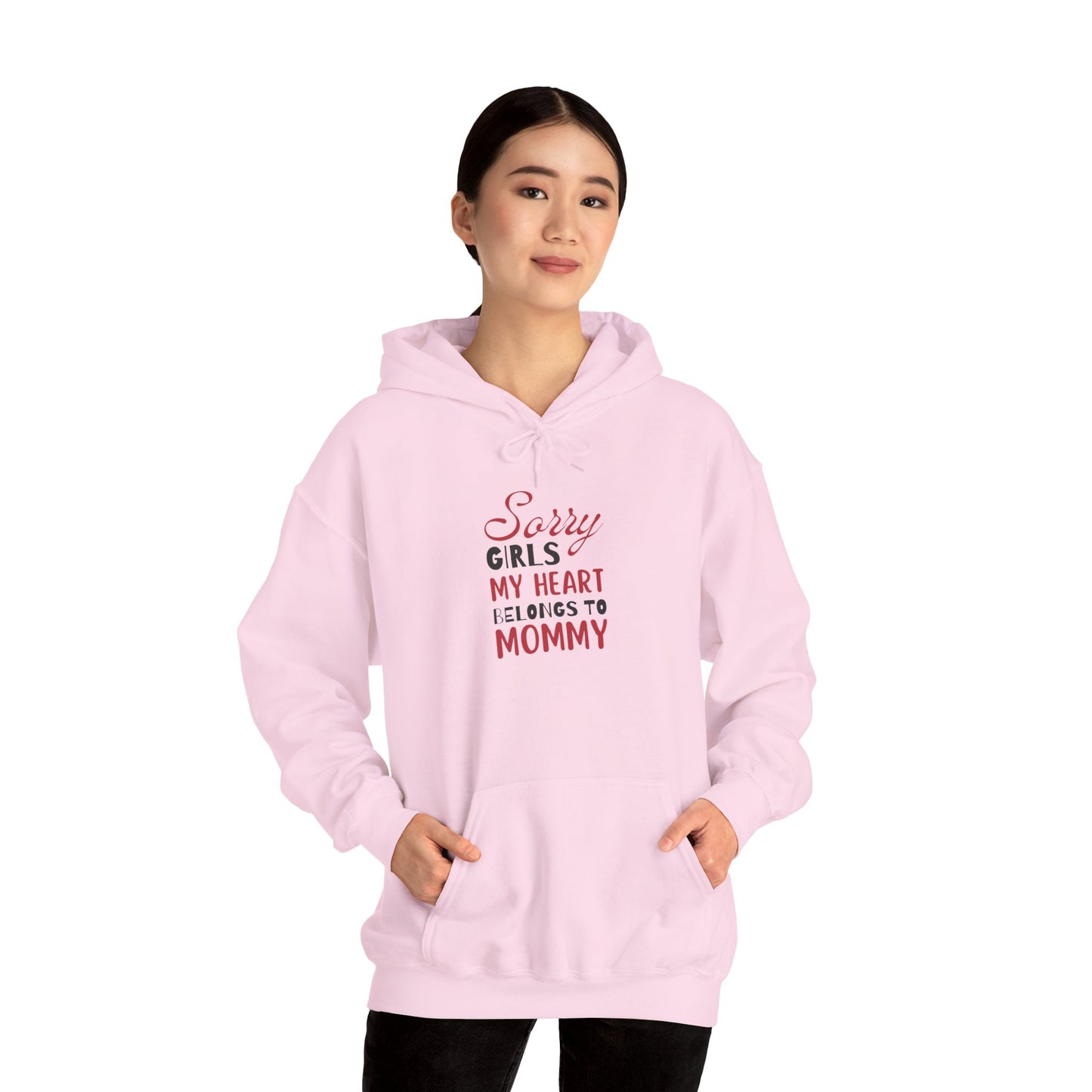 Unisex Hooded Sweatshirt- Sorry Girls my Heart Belongs to Mommy