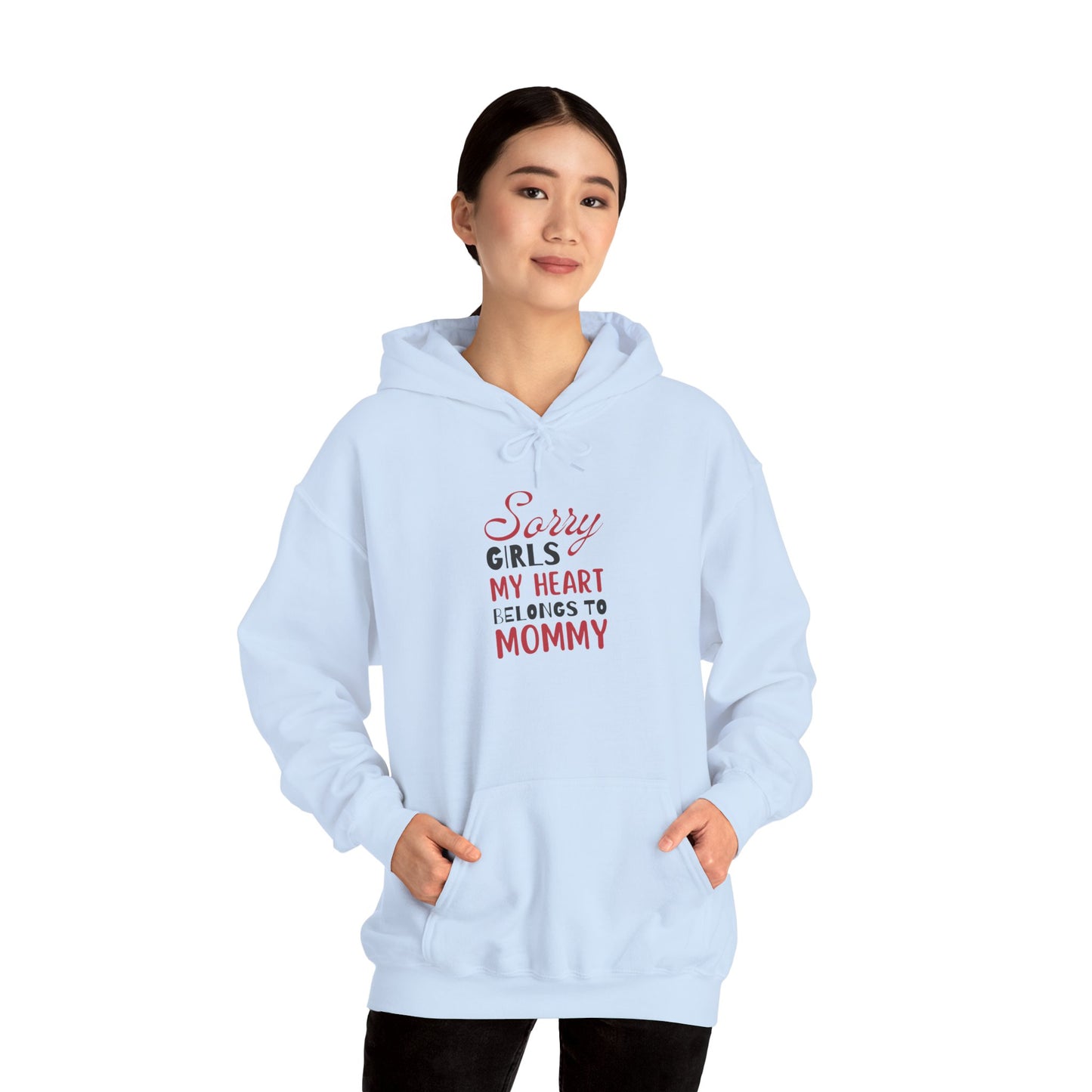 Unisex Hooded Sweatshirt- Sorry Girls my Heart Belongs to Mommy