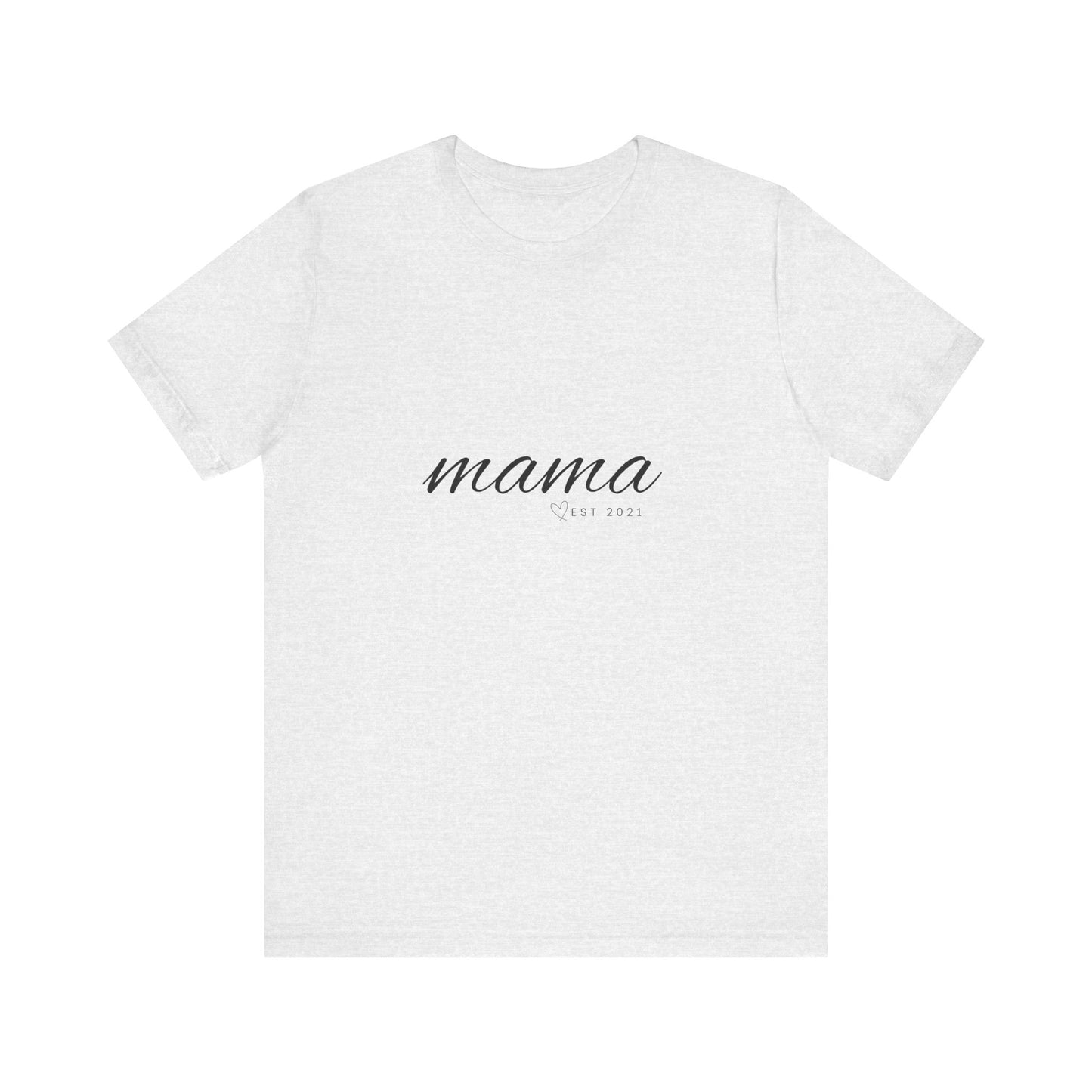 Unisex Jersey Short Sleeve Tee- MAMA EST 2021