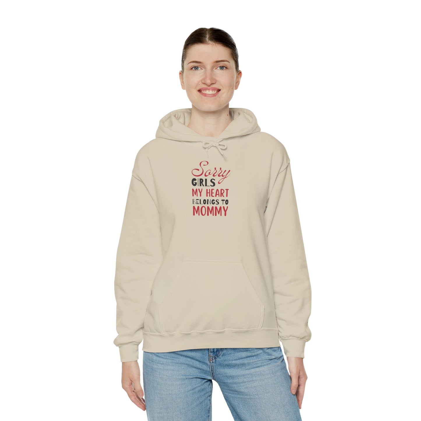 Unisex Hooded Sweatshirt- Sorry Girls my Heart Belongs to Mommy