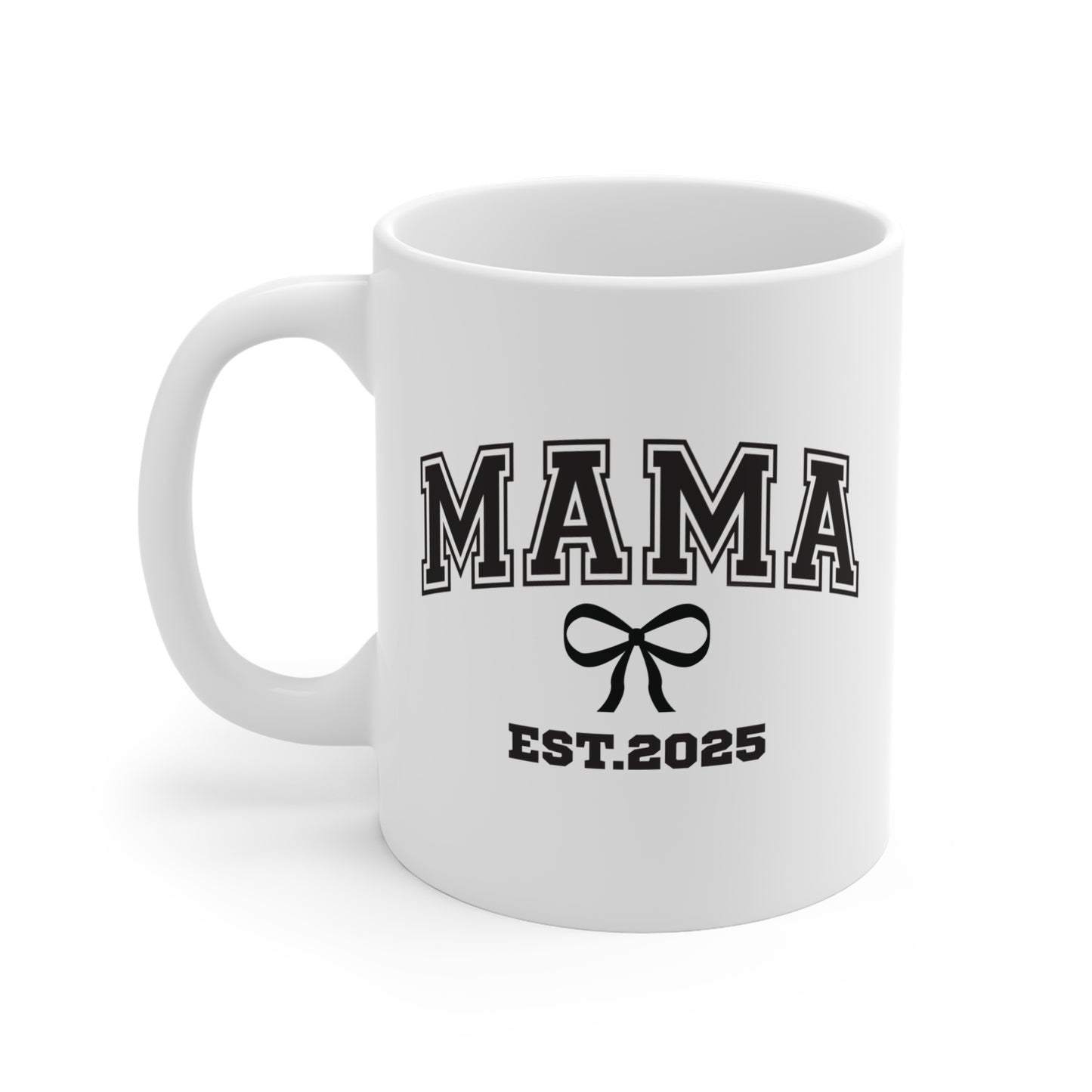 Ceramic Mug- MAMA EST 2025