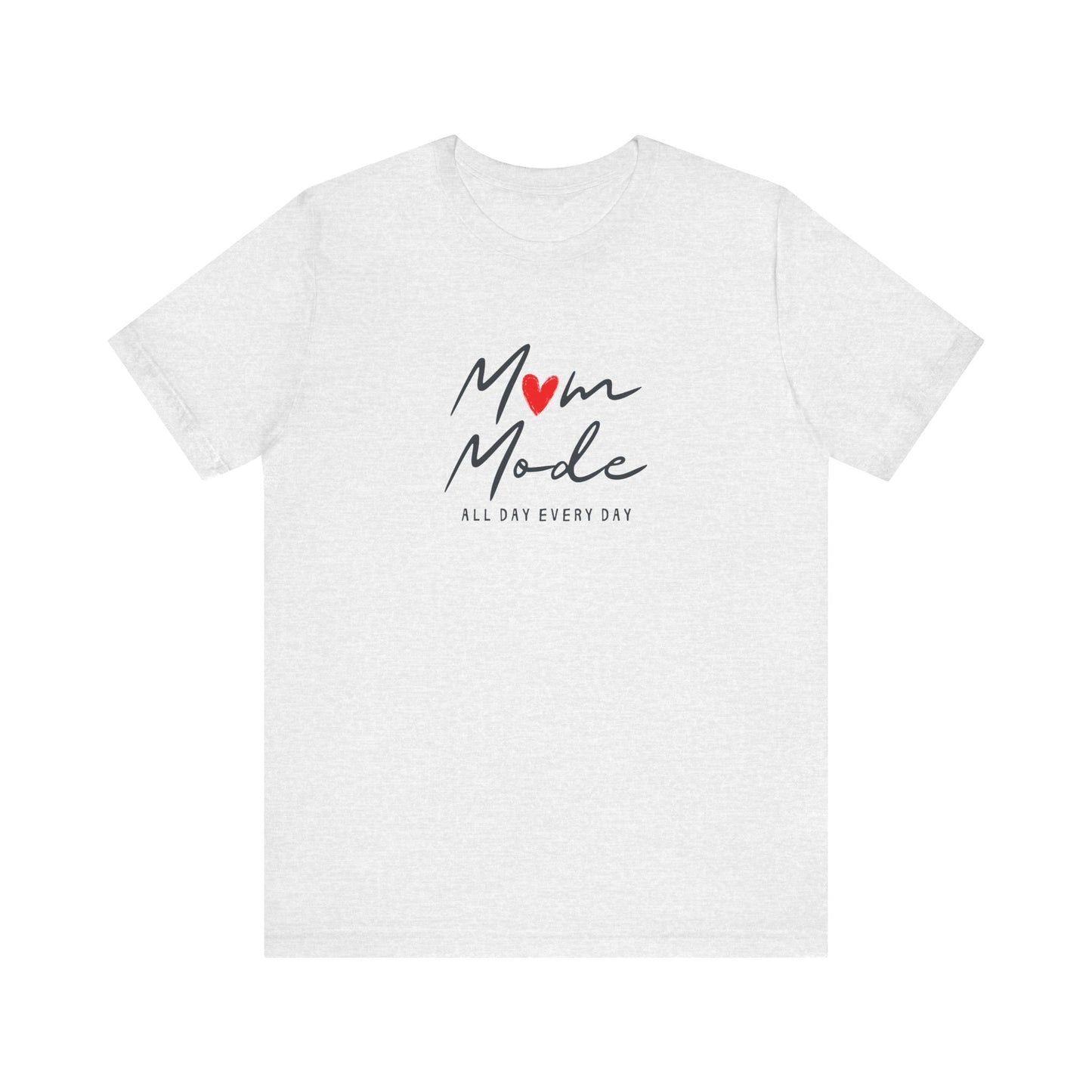 Unisex Jersey Short Sleeve Tee- Mom Mode