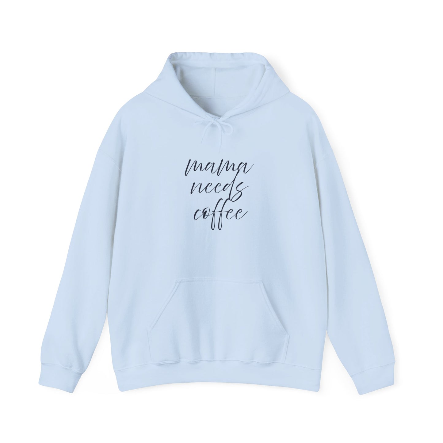 Unisex Hooded Sweatshirt- Mama Needs Coffee