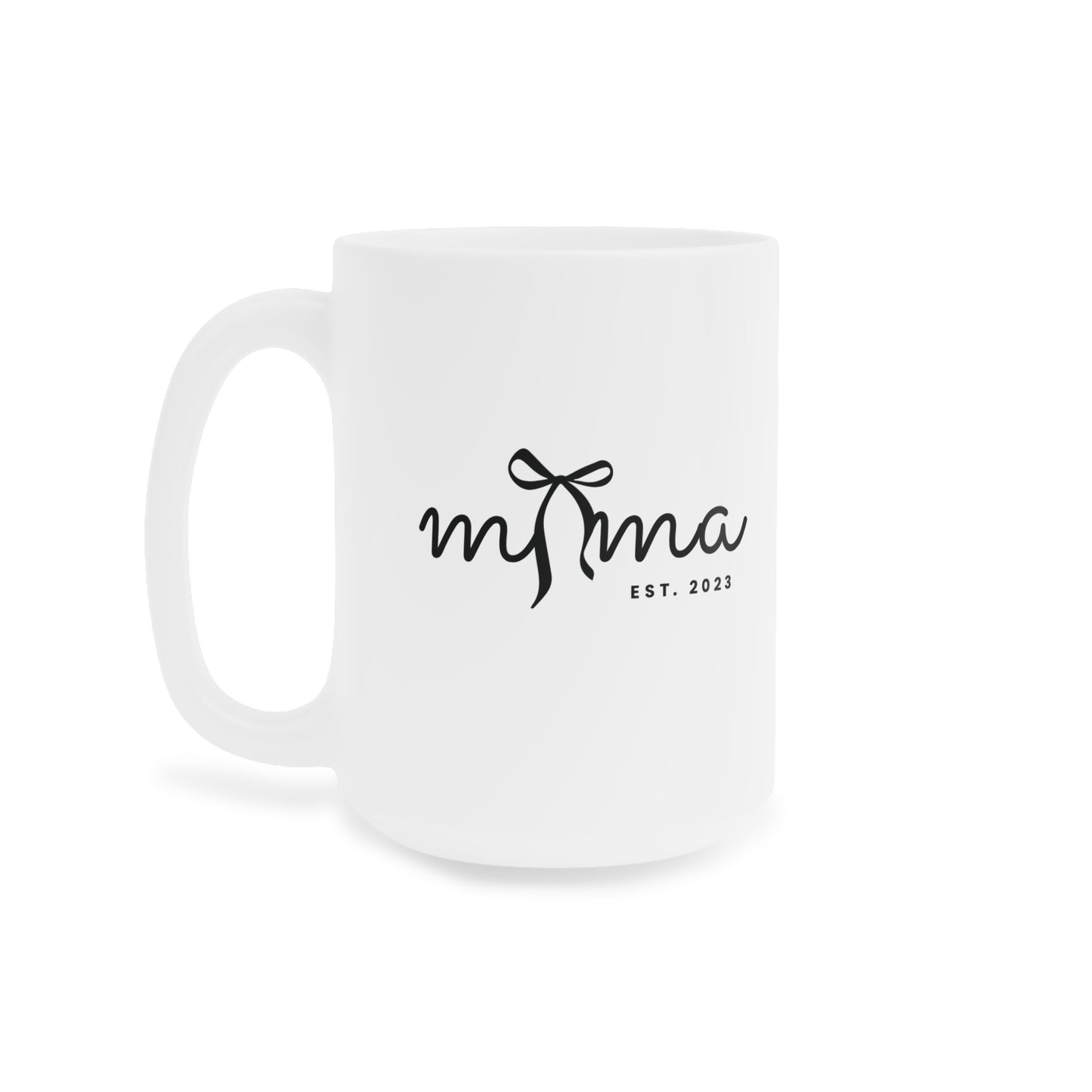 Ceramic Mug- MAMA EST 2023