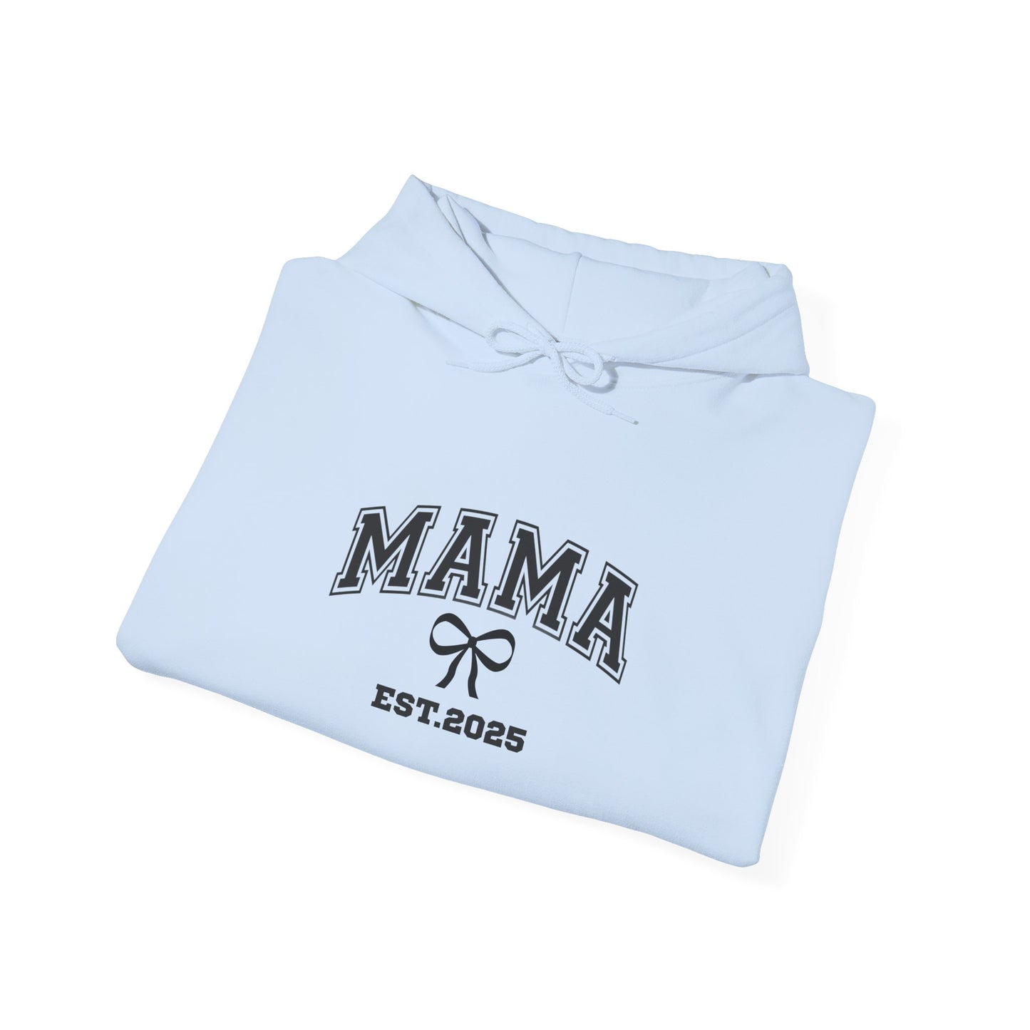 Unisex Hooded Sweatshirt- MAMA EST 2025