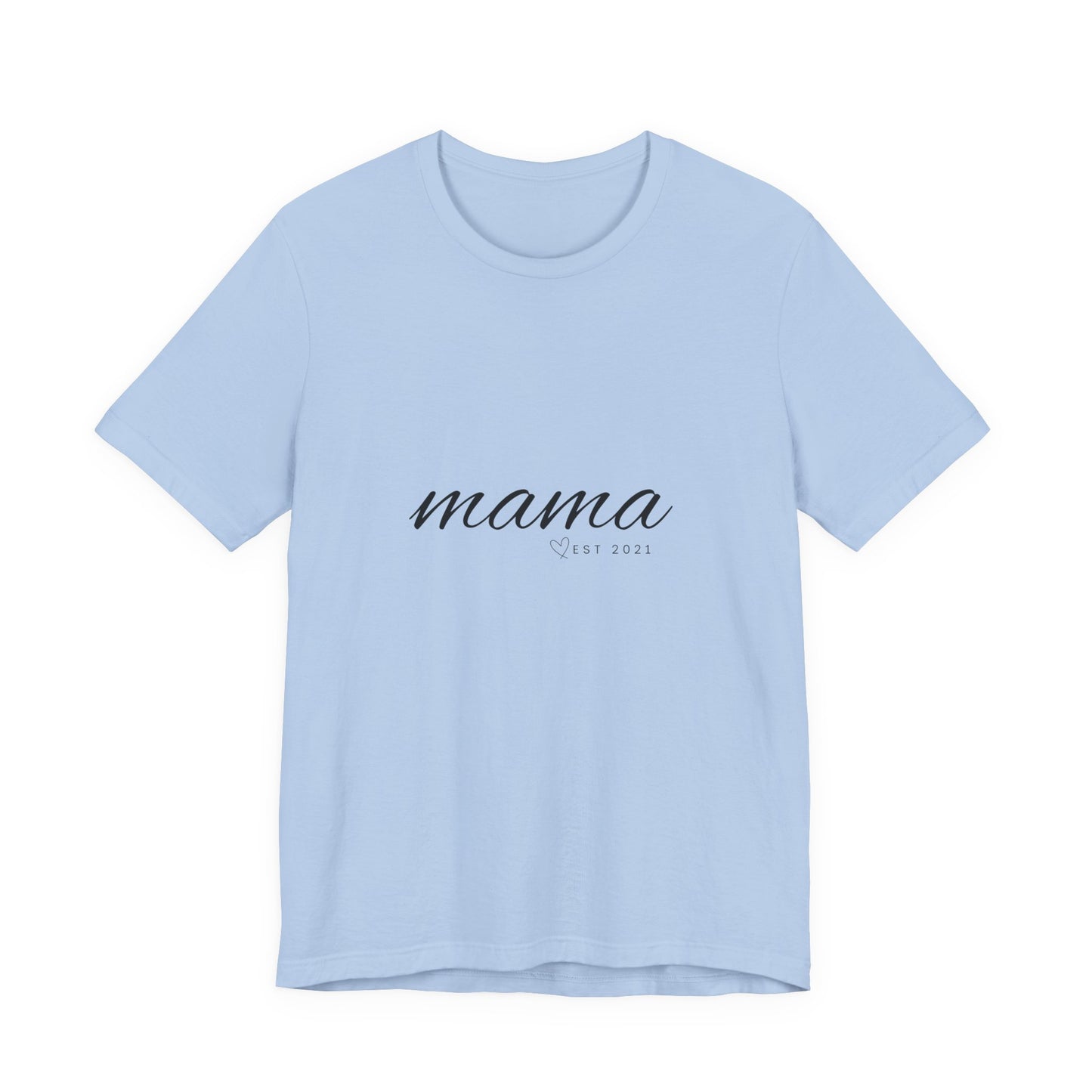 Unisex Jersey Short Sleeve Tee- MAMA EST 2021