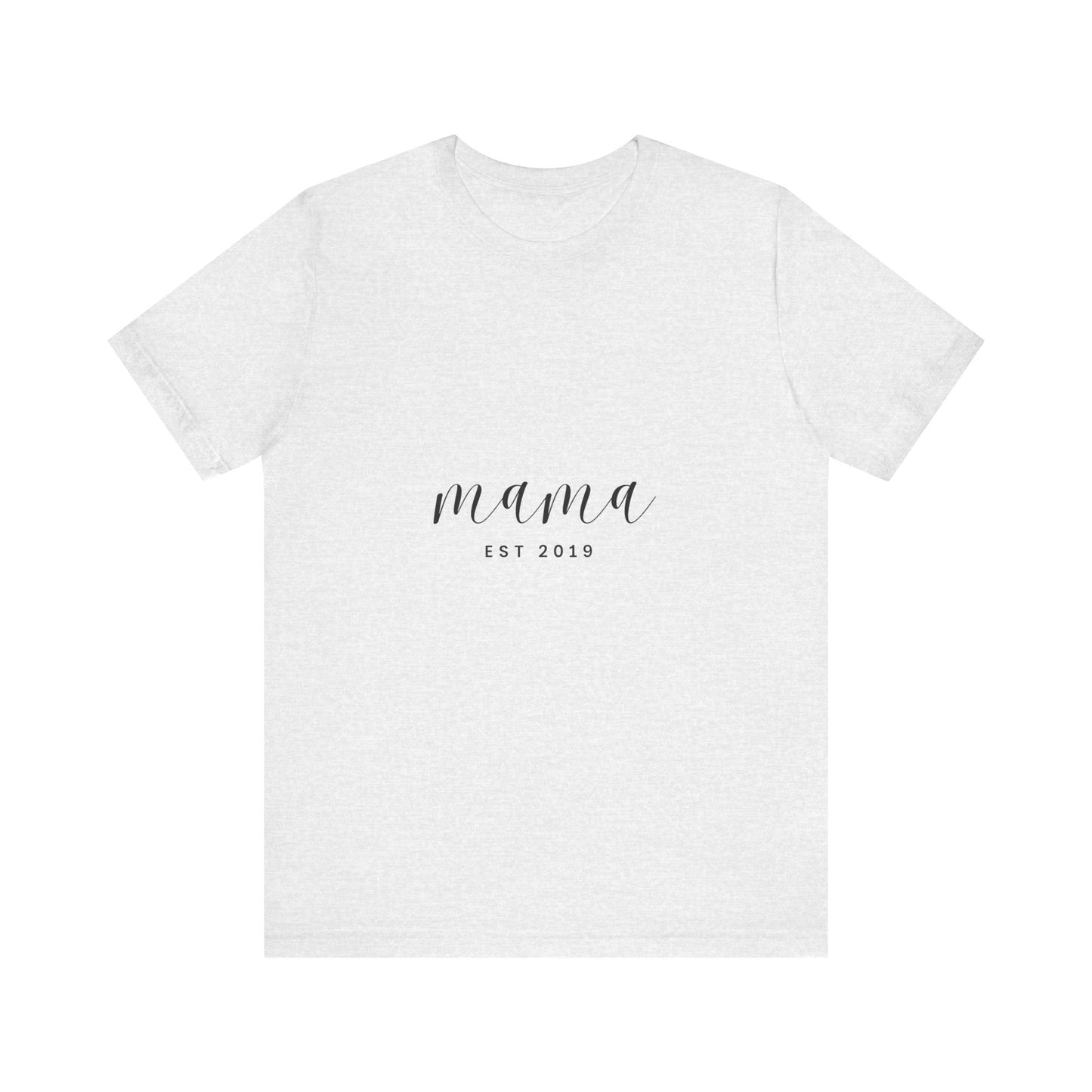 Unisex Jersey Short Sleeve Tee- MAMA EST 2019