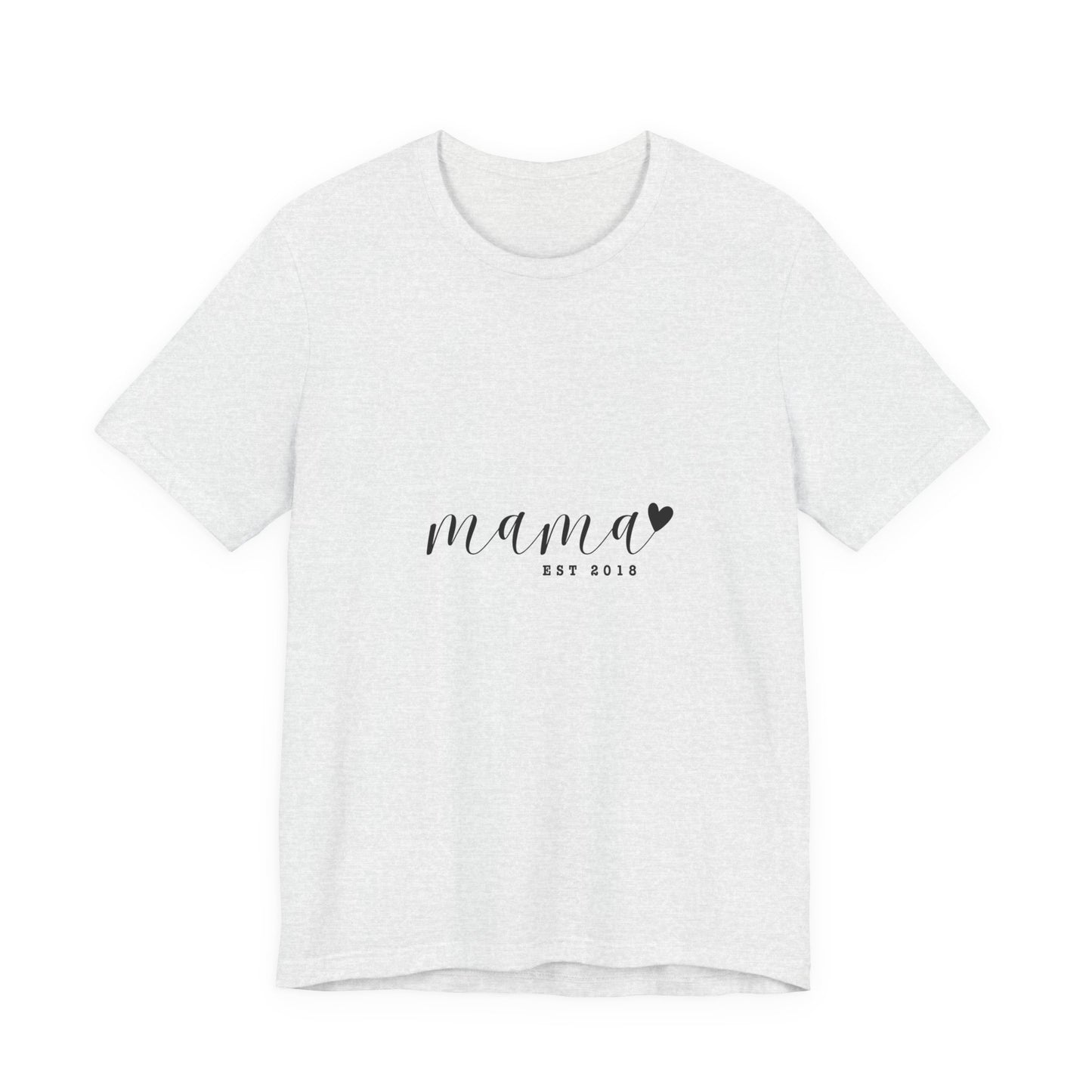Unisex Jersey Short Sleeve Tee- MAMA EST 2018