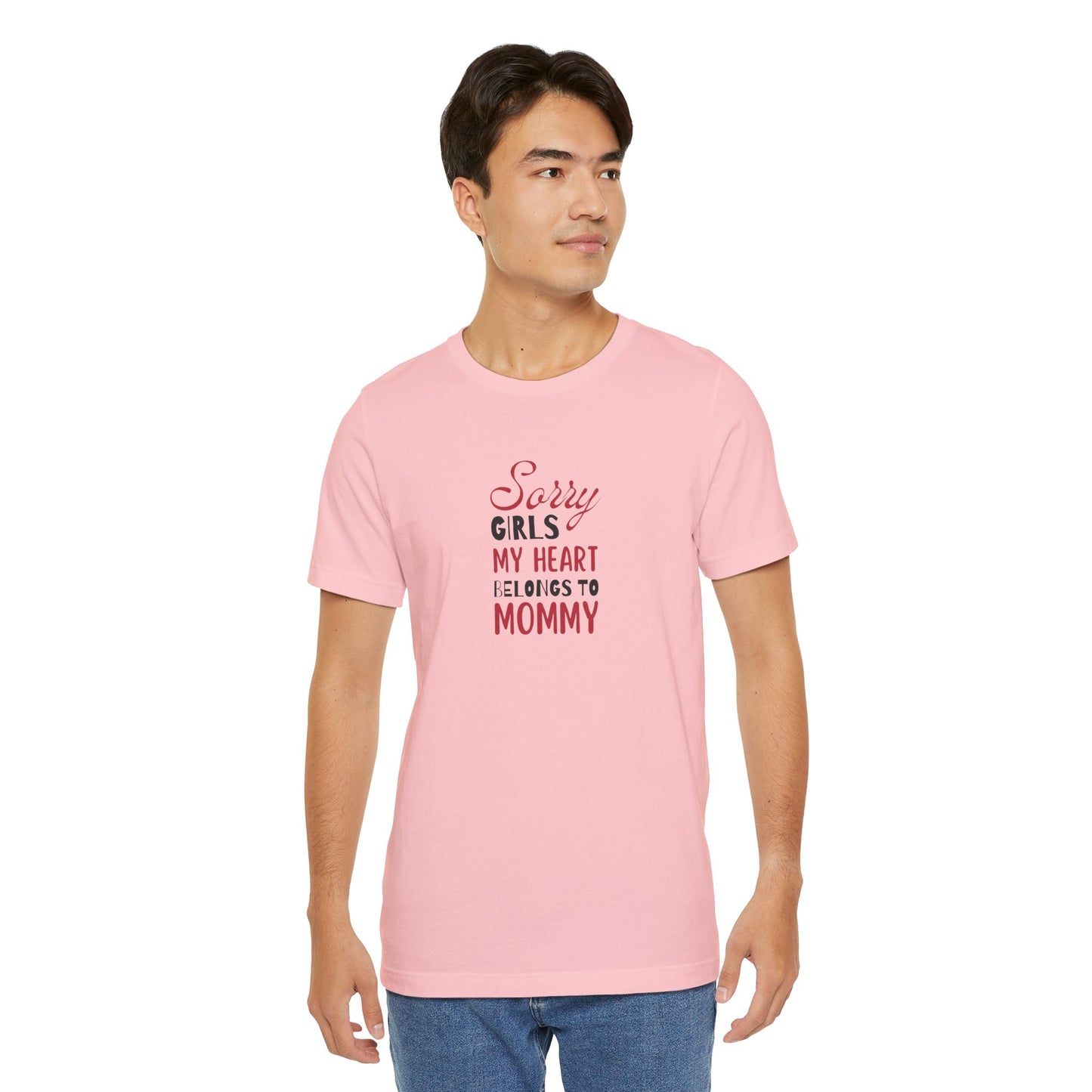 Unisex Jersey Short Sleeve Tee- Sorry Girls my Heart Belongs to Mommy