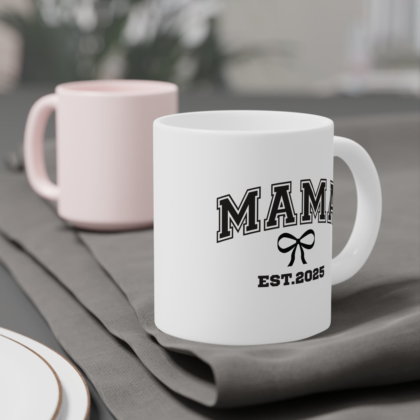 Ceramic Mug- MAMA EST 2025