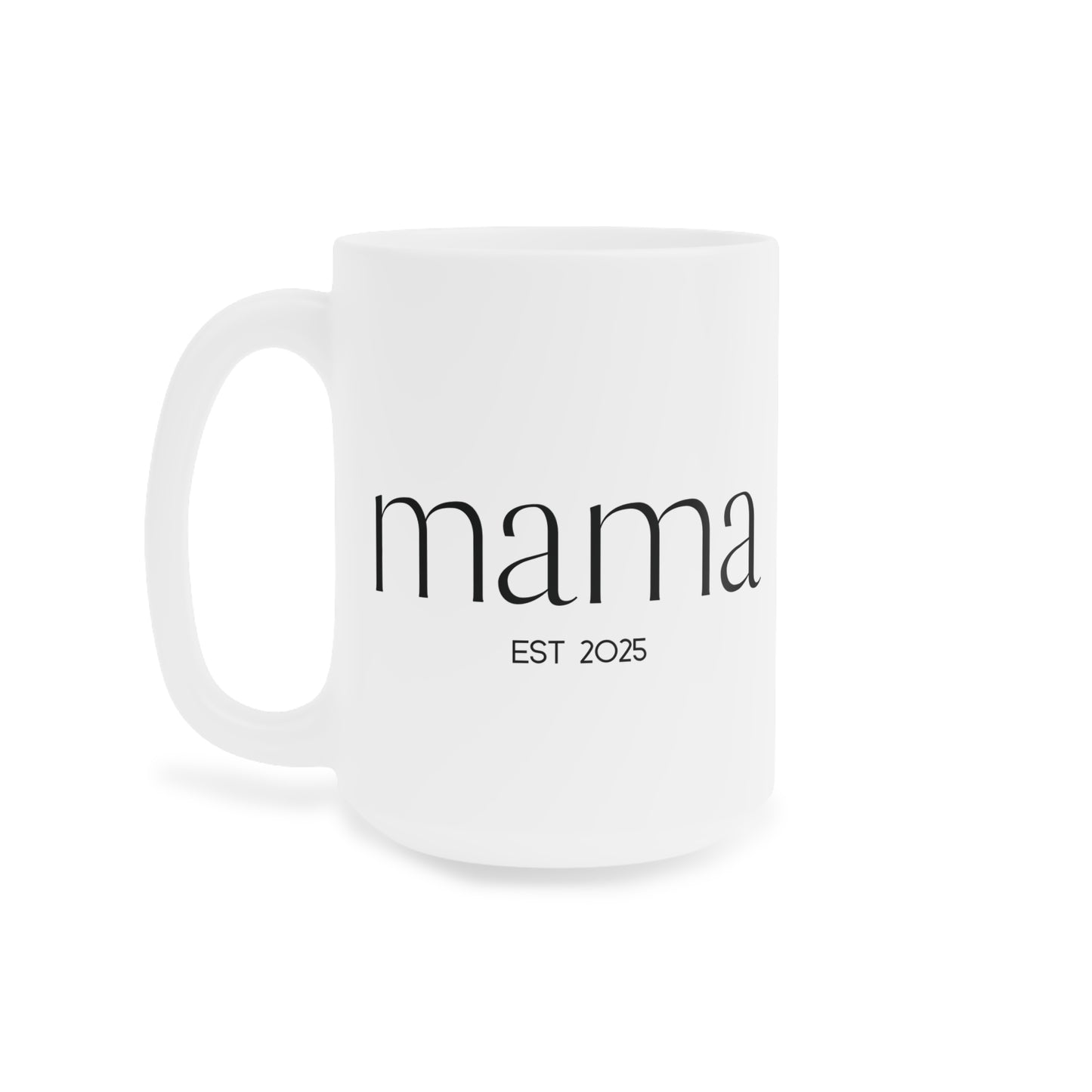 Ceramic Mug- Mama Est 2025