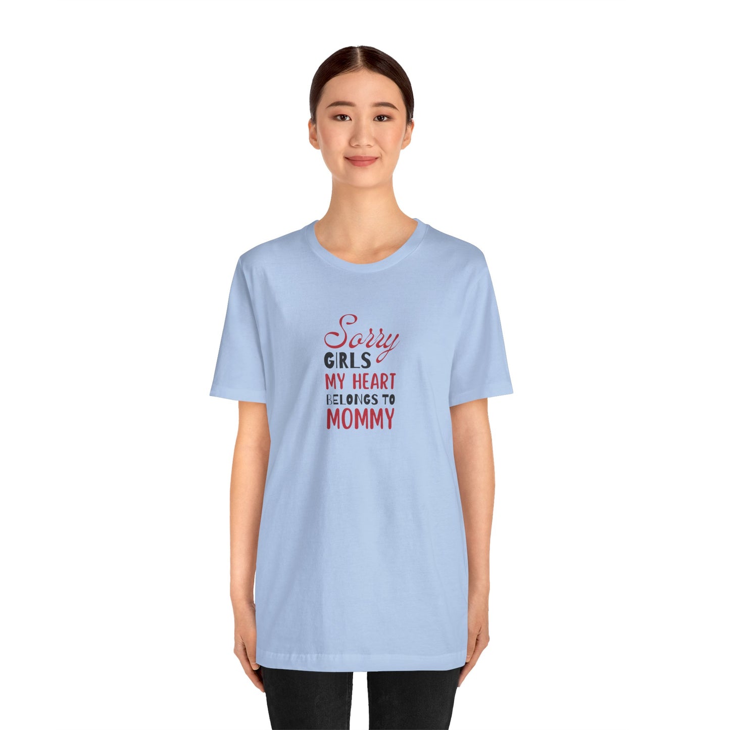 Unisex Jersey Short Sleeve Tee- Sorry Girls my Heart Belongs to Mommy