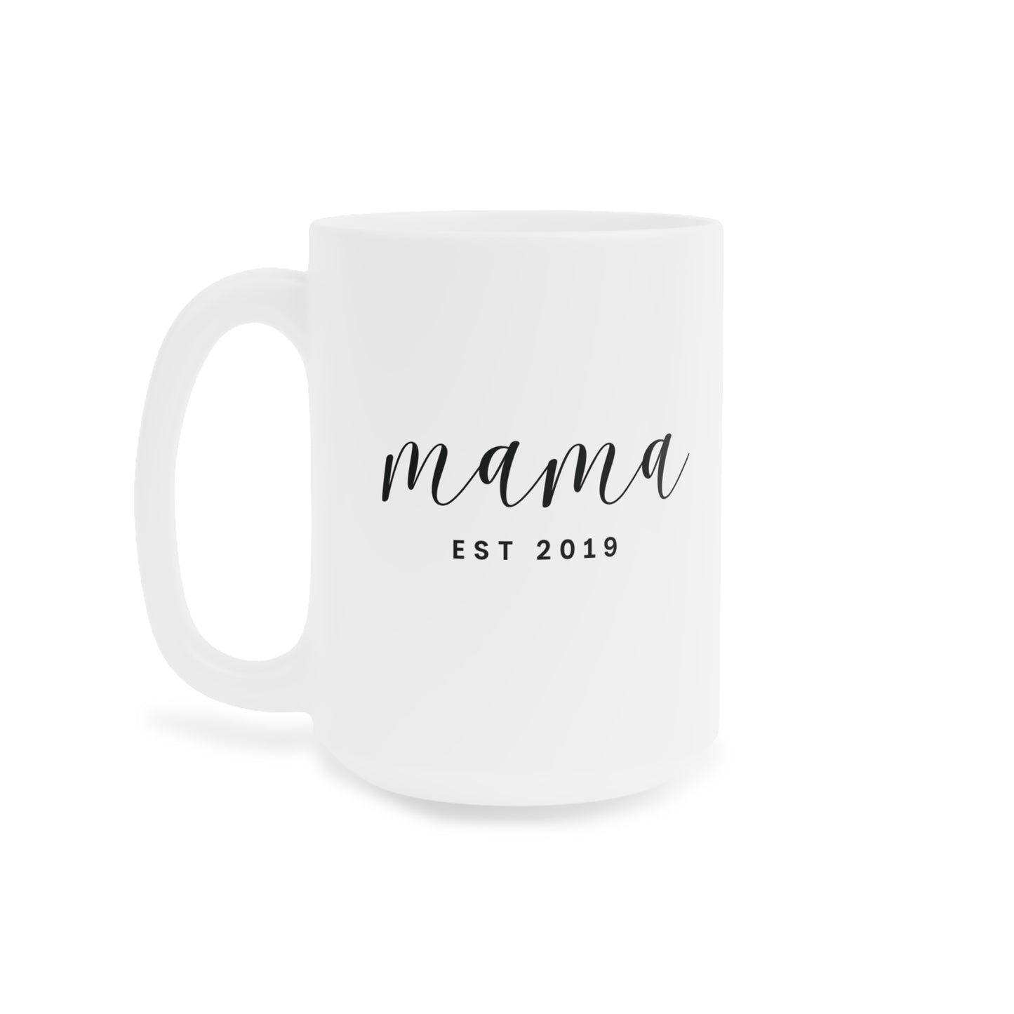 Ceramic Mug- MAMA EST 2019