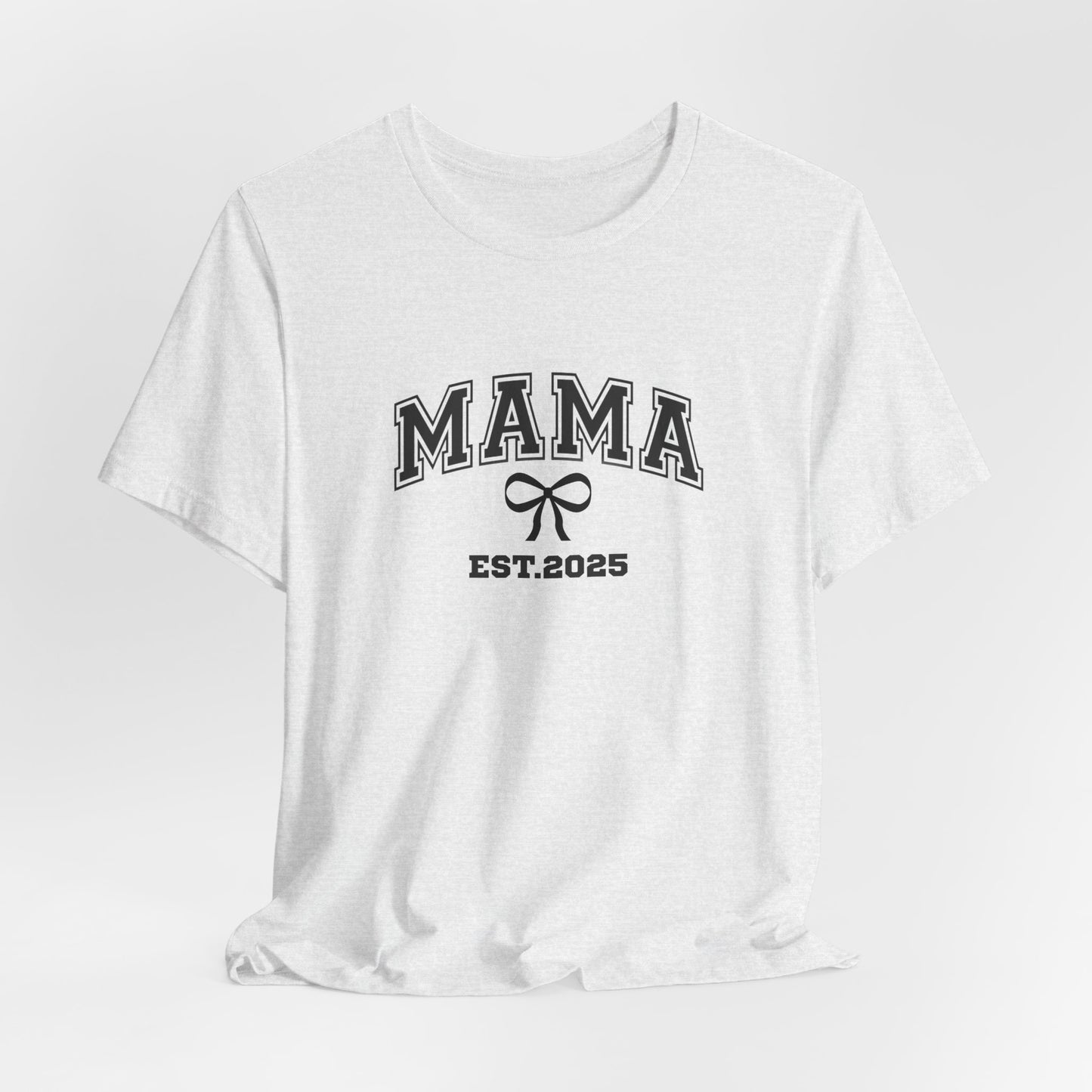 Unisex Jersey Short Sleeve Tee- MAMA EST 2025