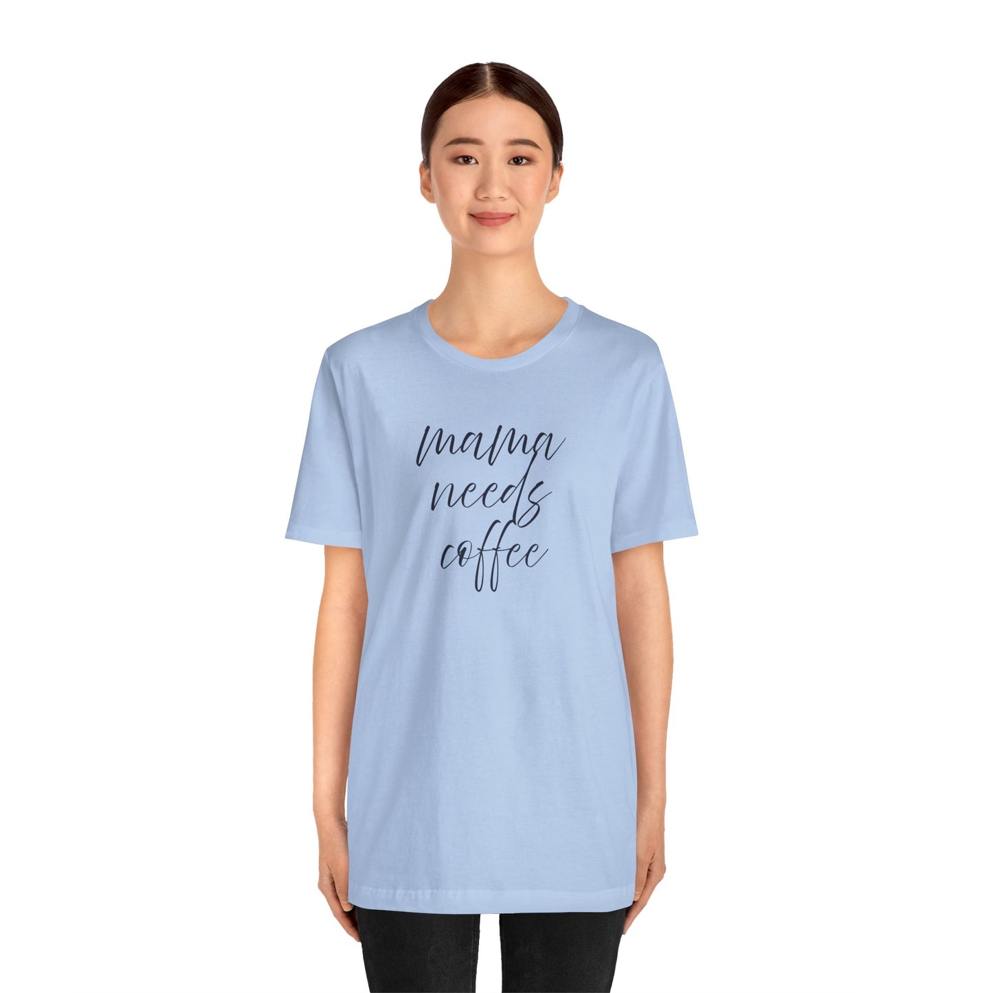 Unisex Jersey Short Sleeve Tee- Mama Needs Coffee