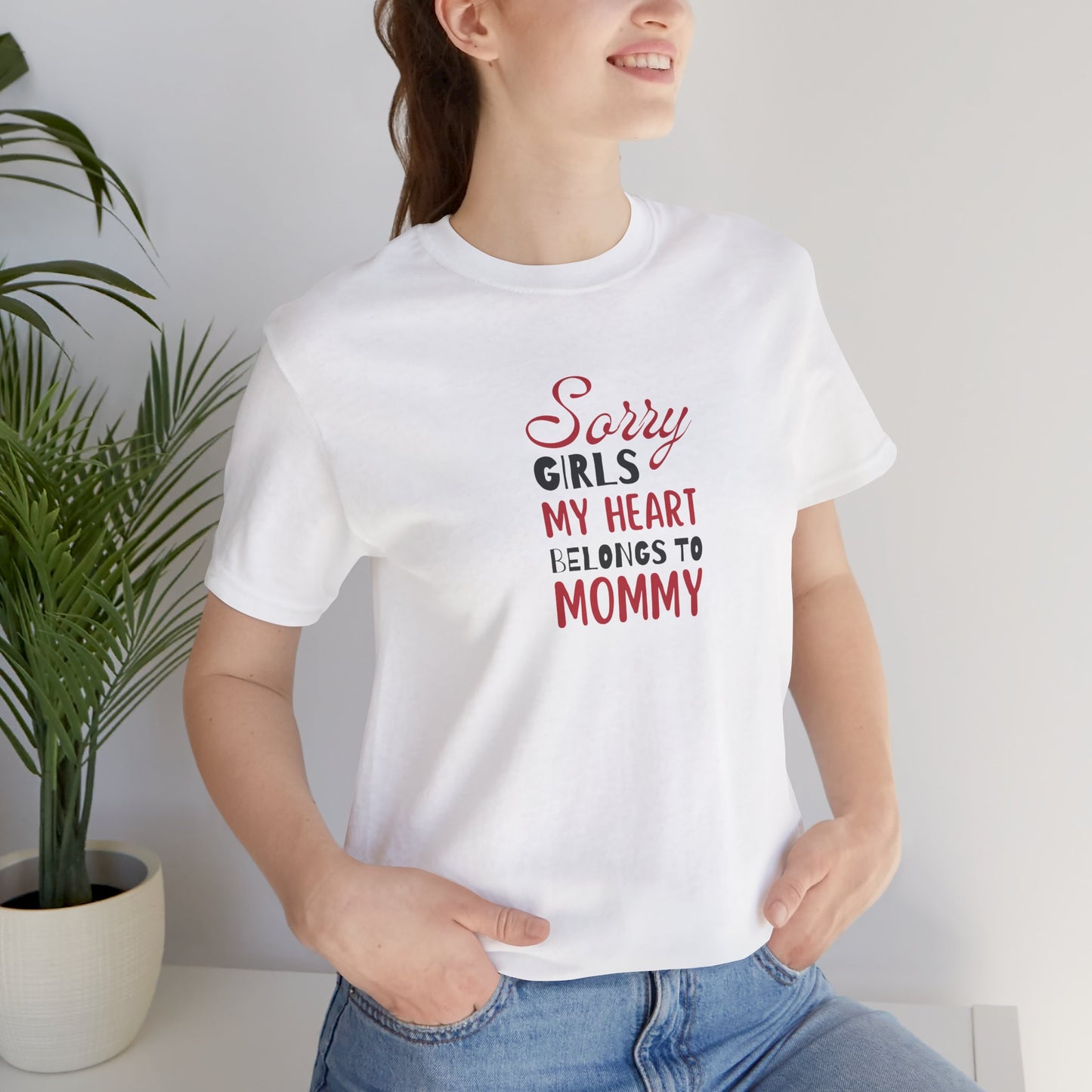Unisex Jersey Short Sleeve Tee- Sorry Girls my Heart Belongs to Mommy