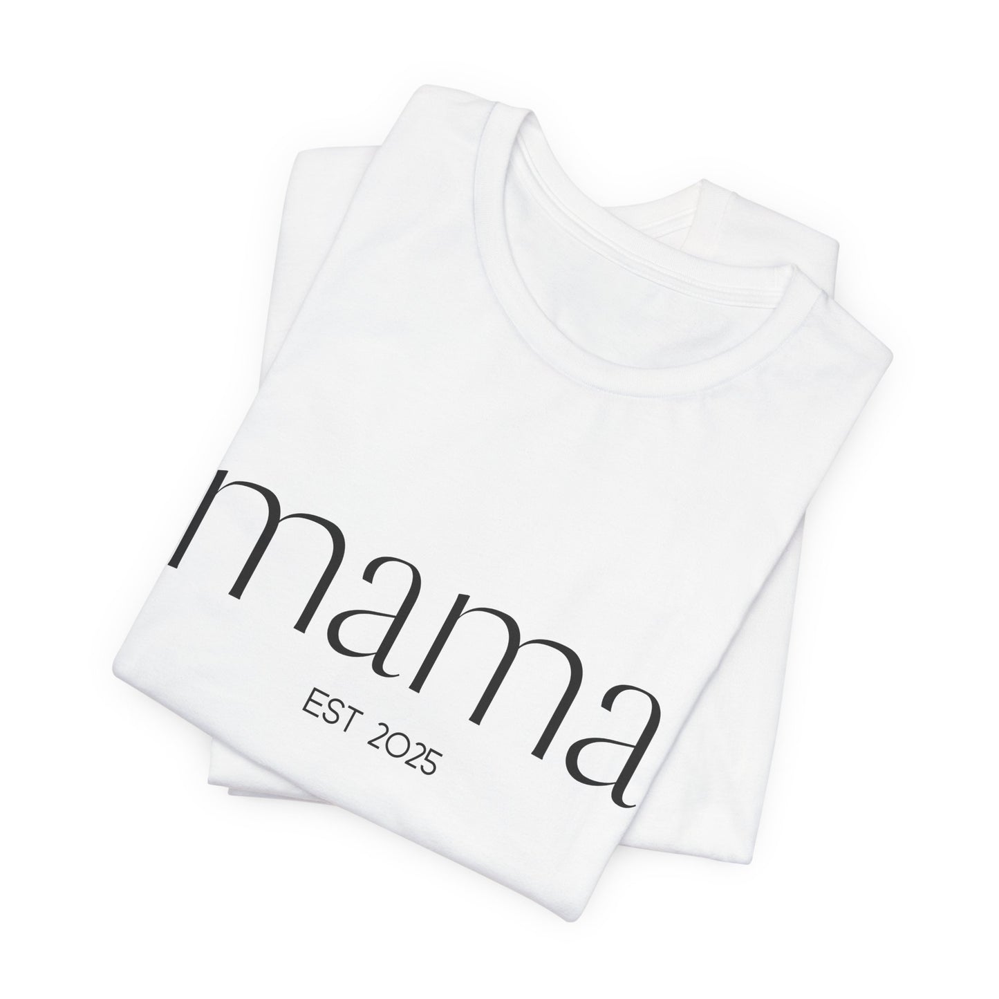 Unisex Jersey Short Sleeve Tee- Mama Est 2025