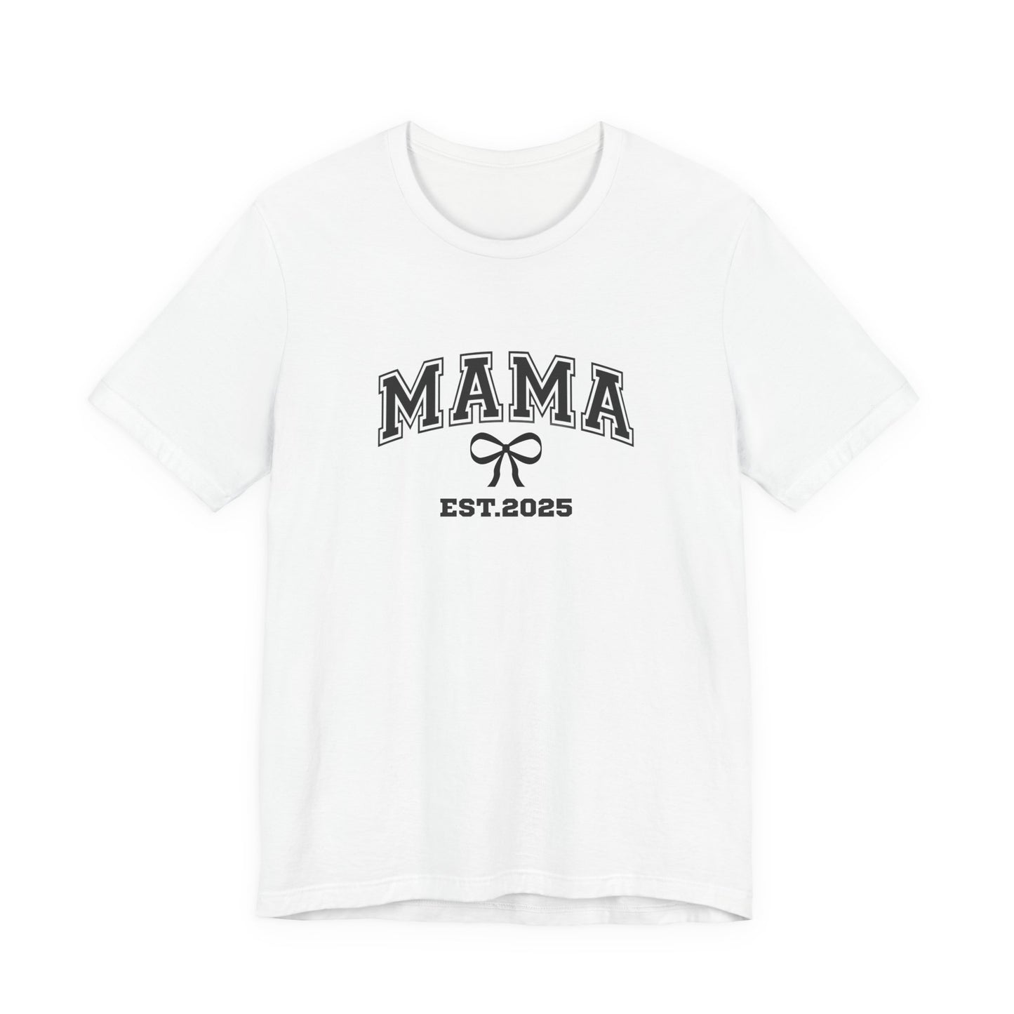 Unisex Jersey Short Sleeve Tee- MAMA EST 2025