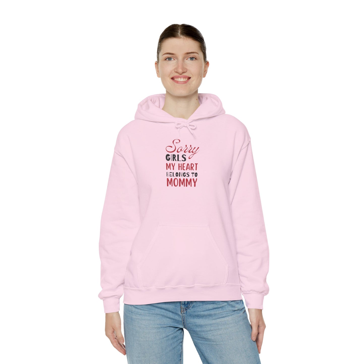 Unisex Hooded Sweatshirt- Sorry Girls my Heart Belongs to Mommy
