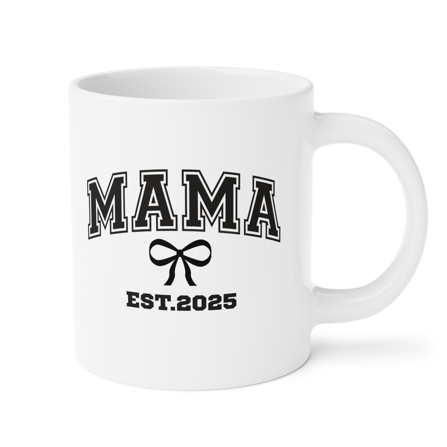 Ceramic Mug- MAMA EST 2025