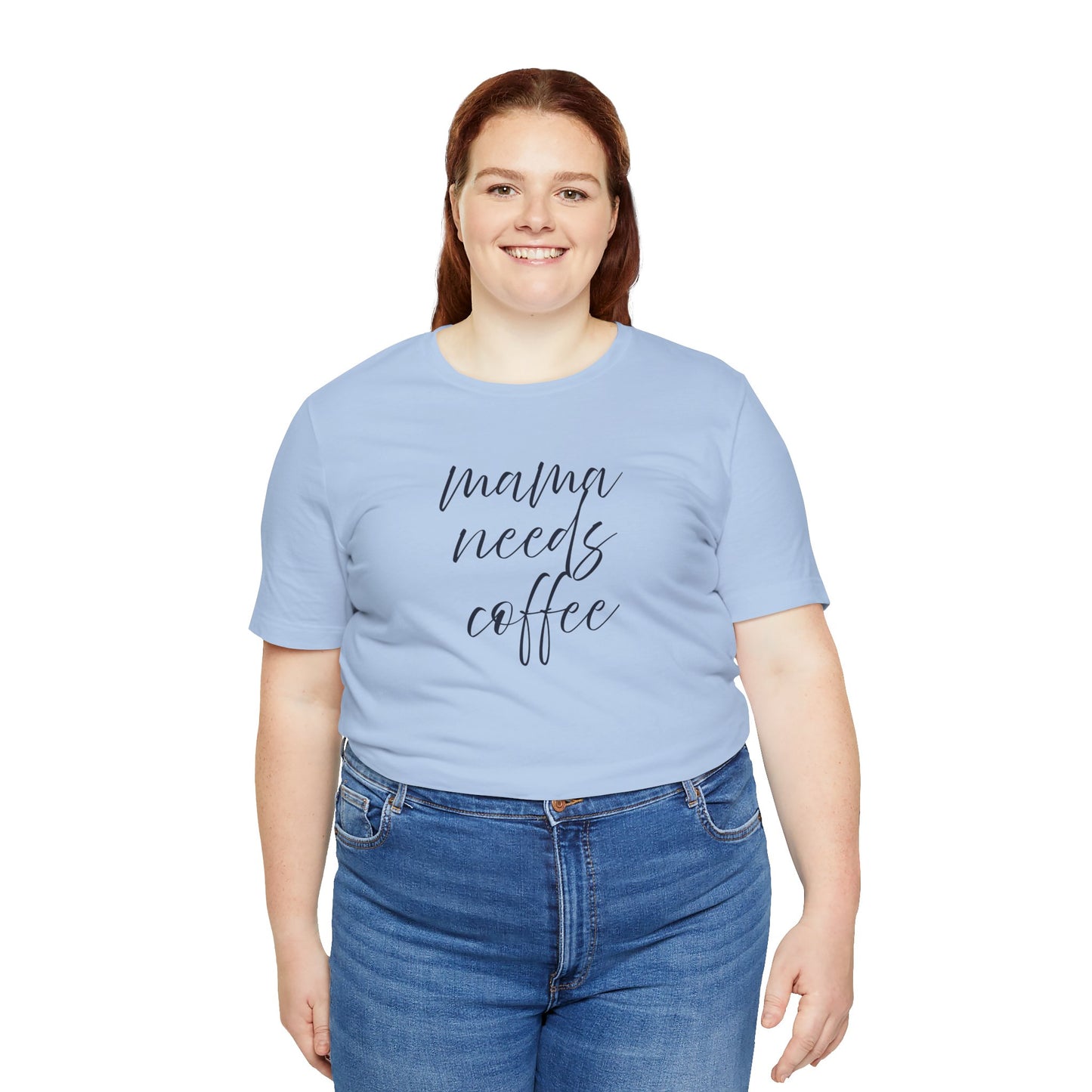 Unisex Jersey Short Sleeve Tee- Mama Needs Coffee