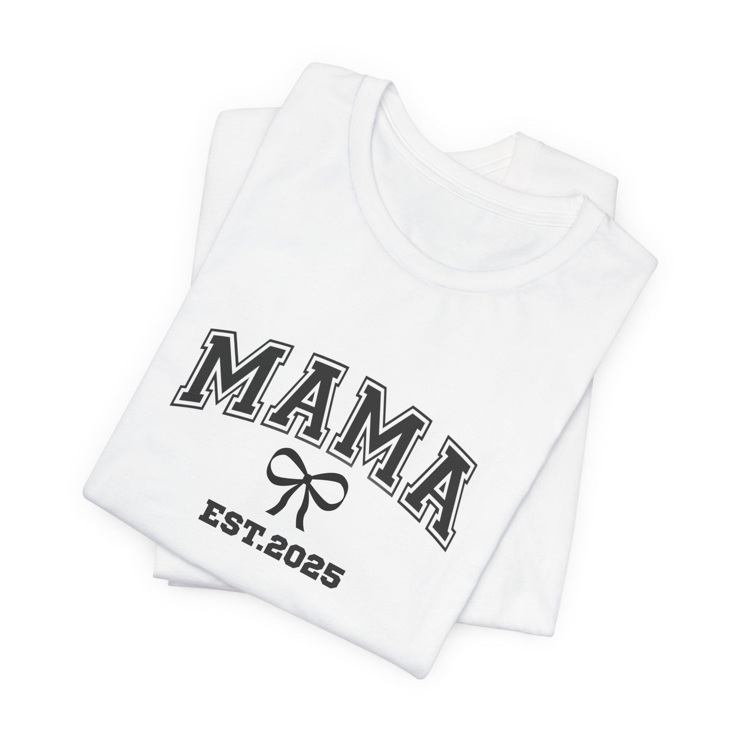 Unisex Jersey Short Sleeve Tee- MAMA EST 2025
