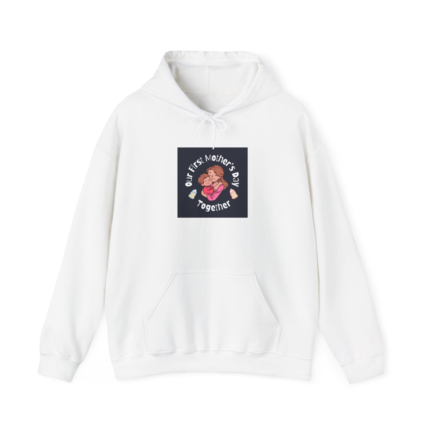 Unisex Hooded Sweatshirt- Our First Mother's Day Together