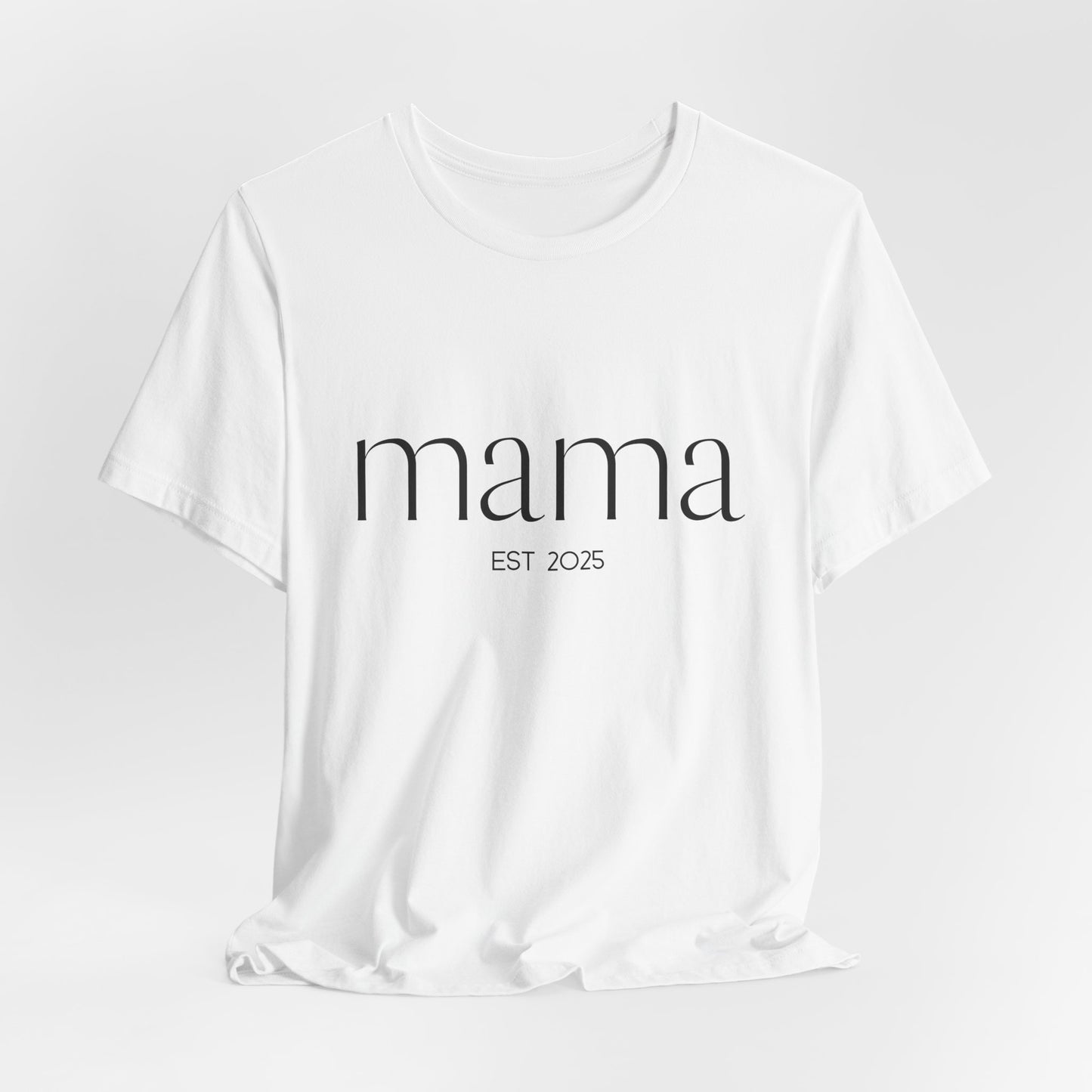 Unisex Jersey Short Sleeve Tee- Mama Est 2025
