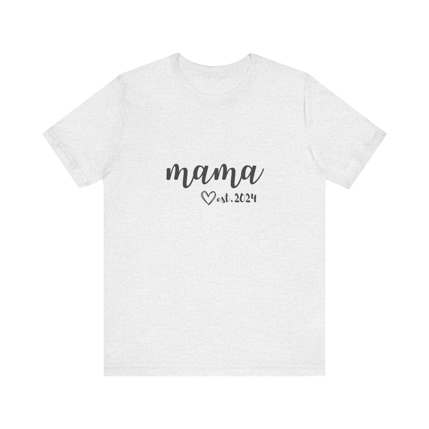 Unisex Jersey Short Sleeve Tee- MAMA EST 2024