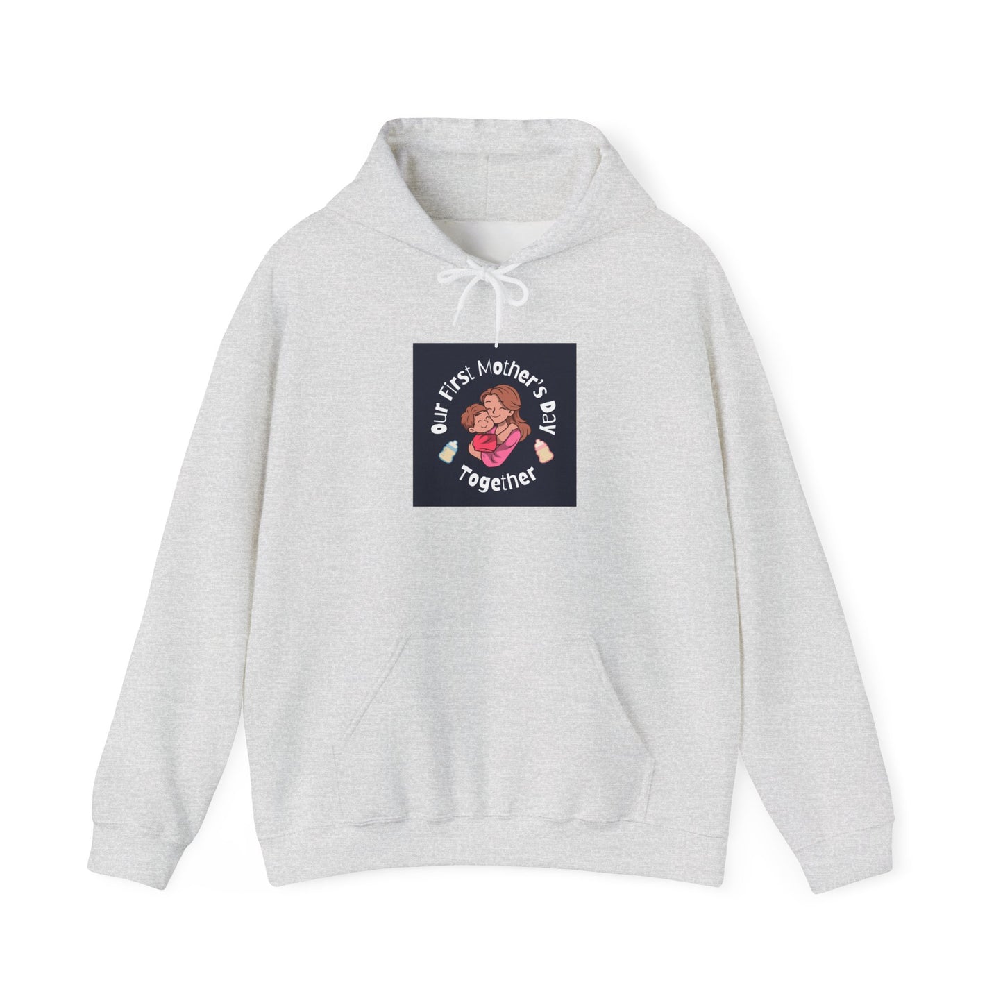Unisex Hooded Sweatshirt- Our First Mother's Day Together