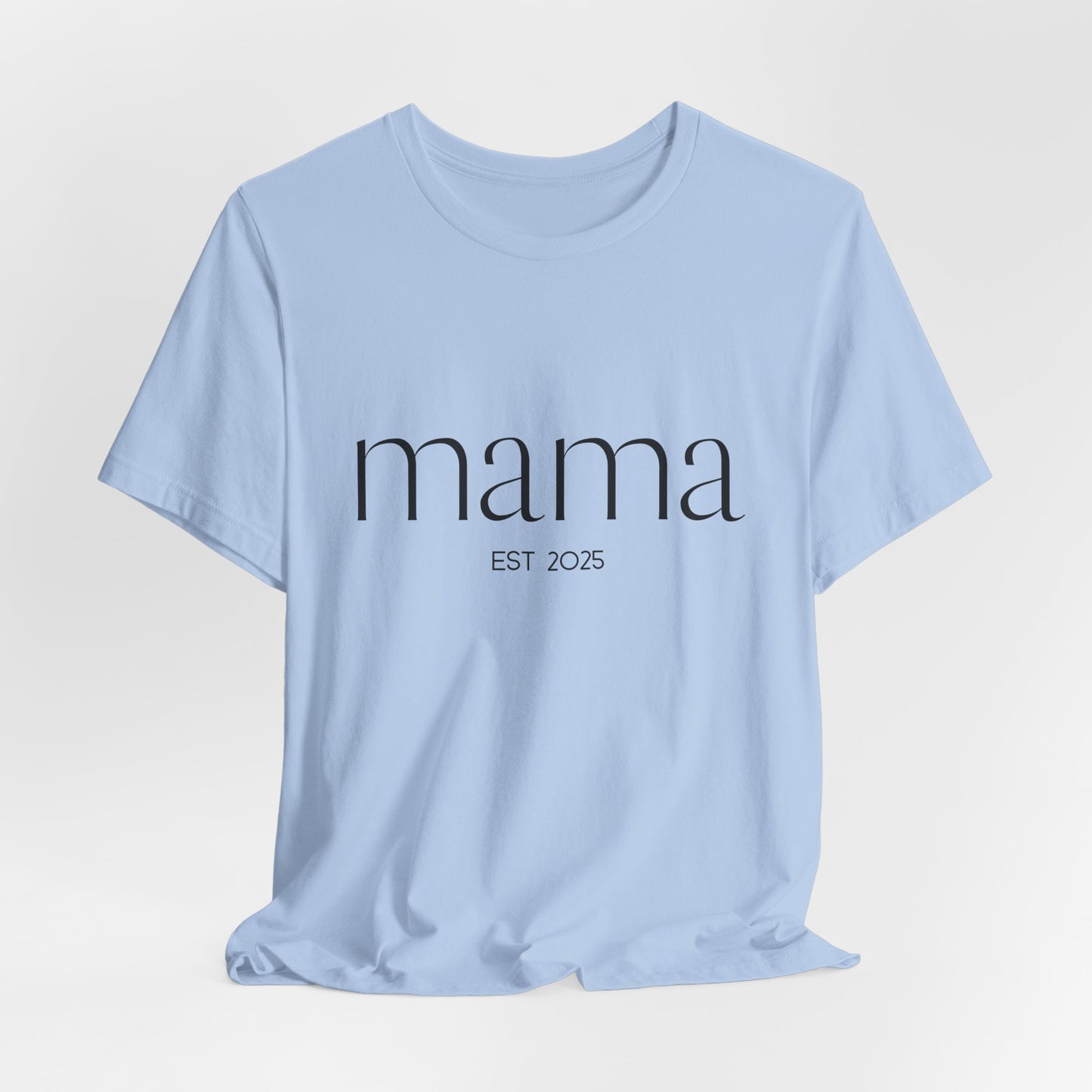 Unisex Jersey Short Sleeve Tee- Mama Est 2025