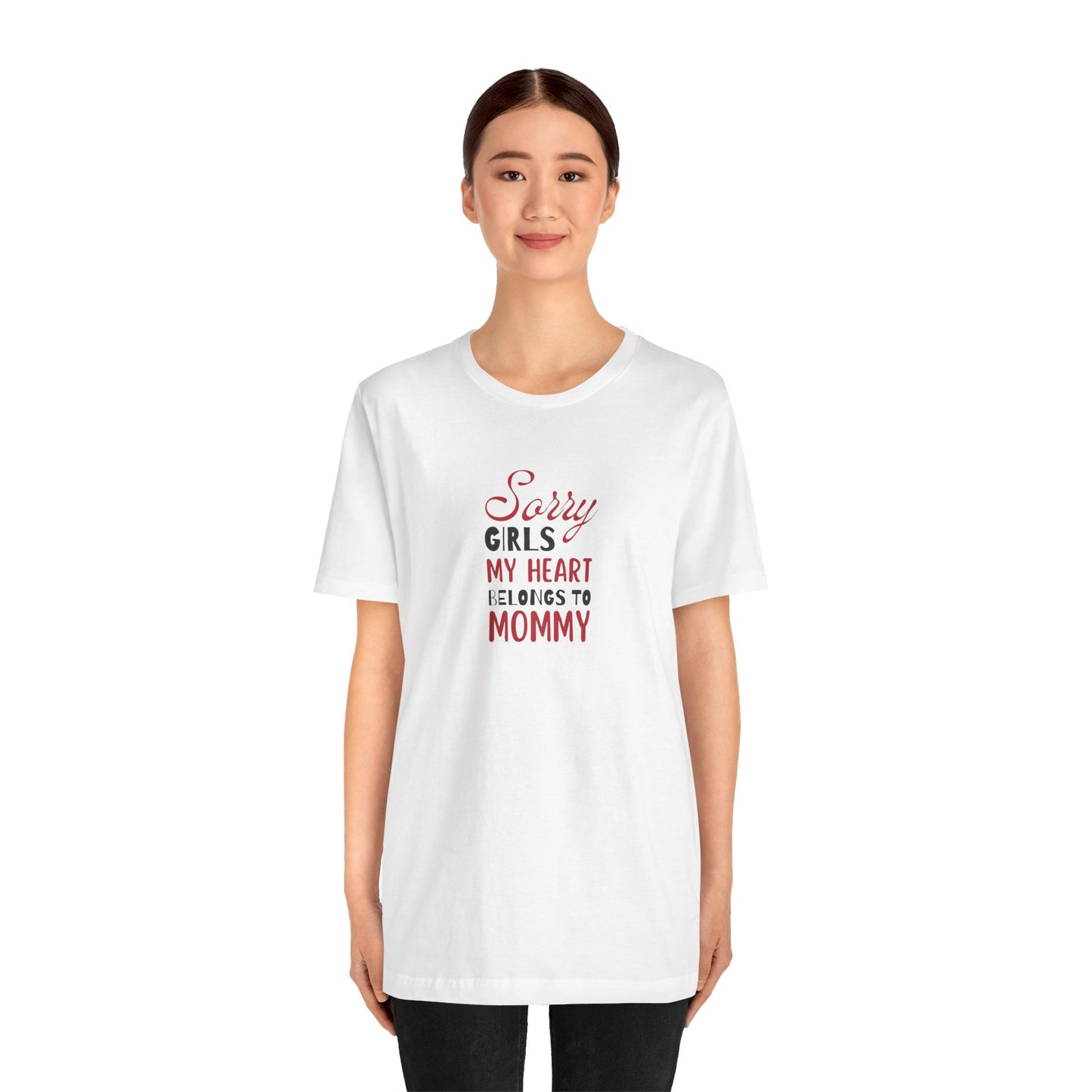 Unisex Jersey Short Sleeve Tee- Sorry Girls my Heart Belongs to Mommy