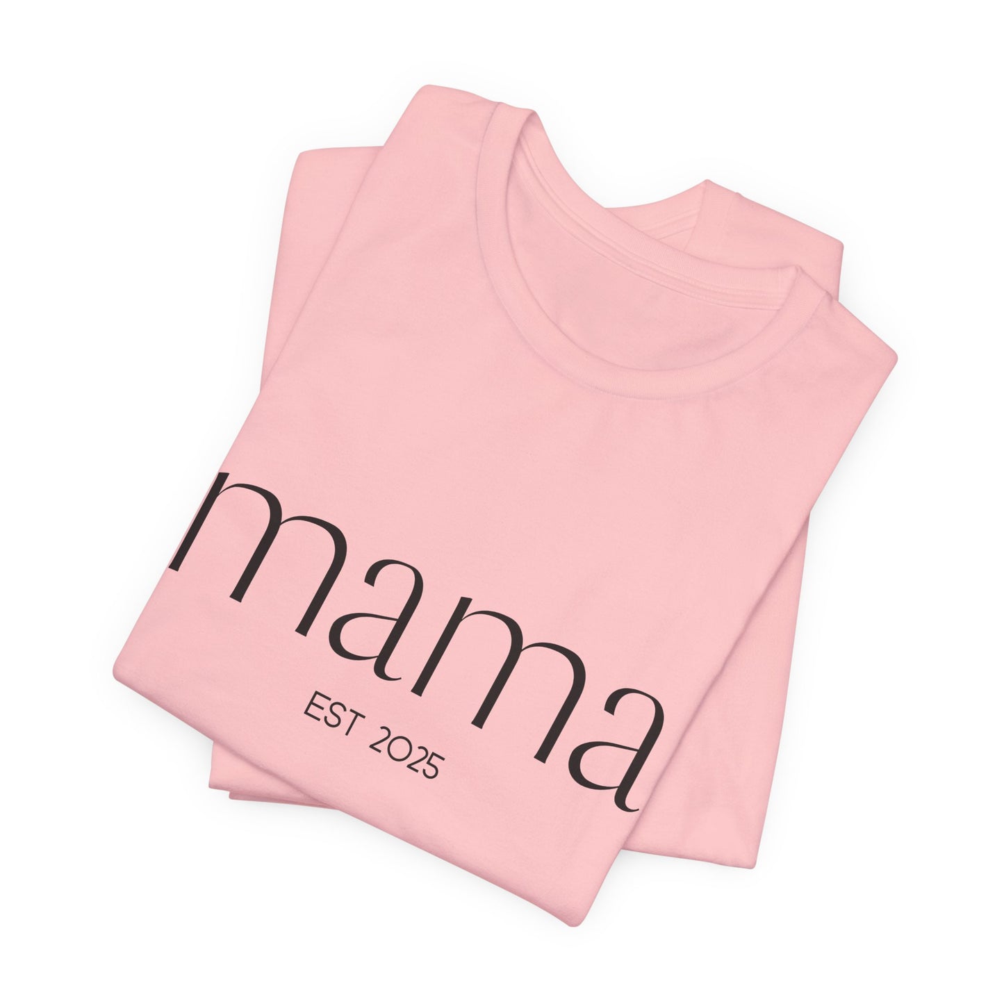 Unisex Jersey Short Sleeve Tee- Mama Est 2025