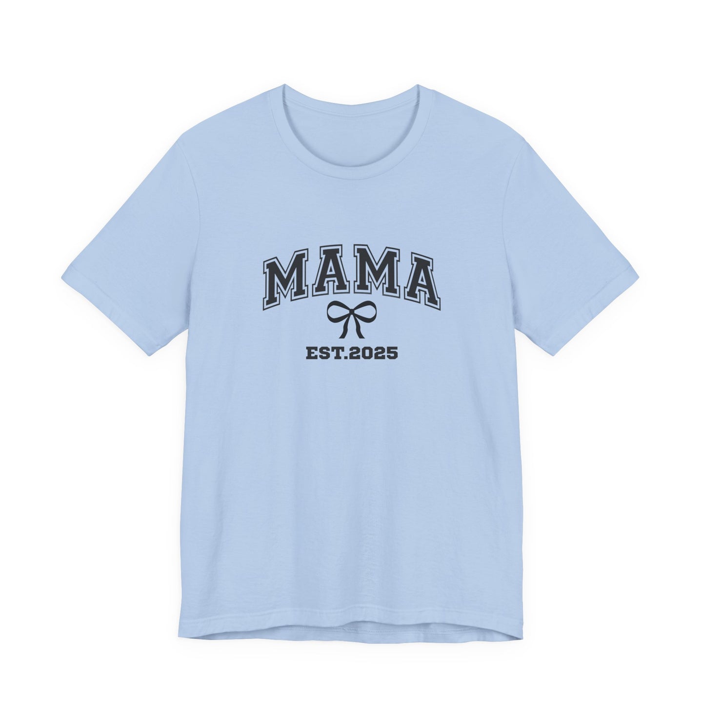 Unisex Jersey Short Sleeve Tee- MAMA EST 2025