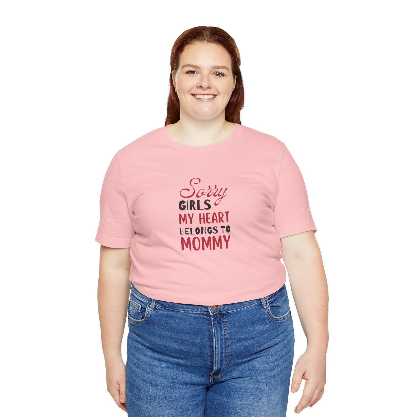 Unisex Jersey Short Sleeve Tee- Sorry Girls my Heart Belongs to Mommy