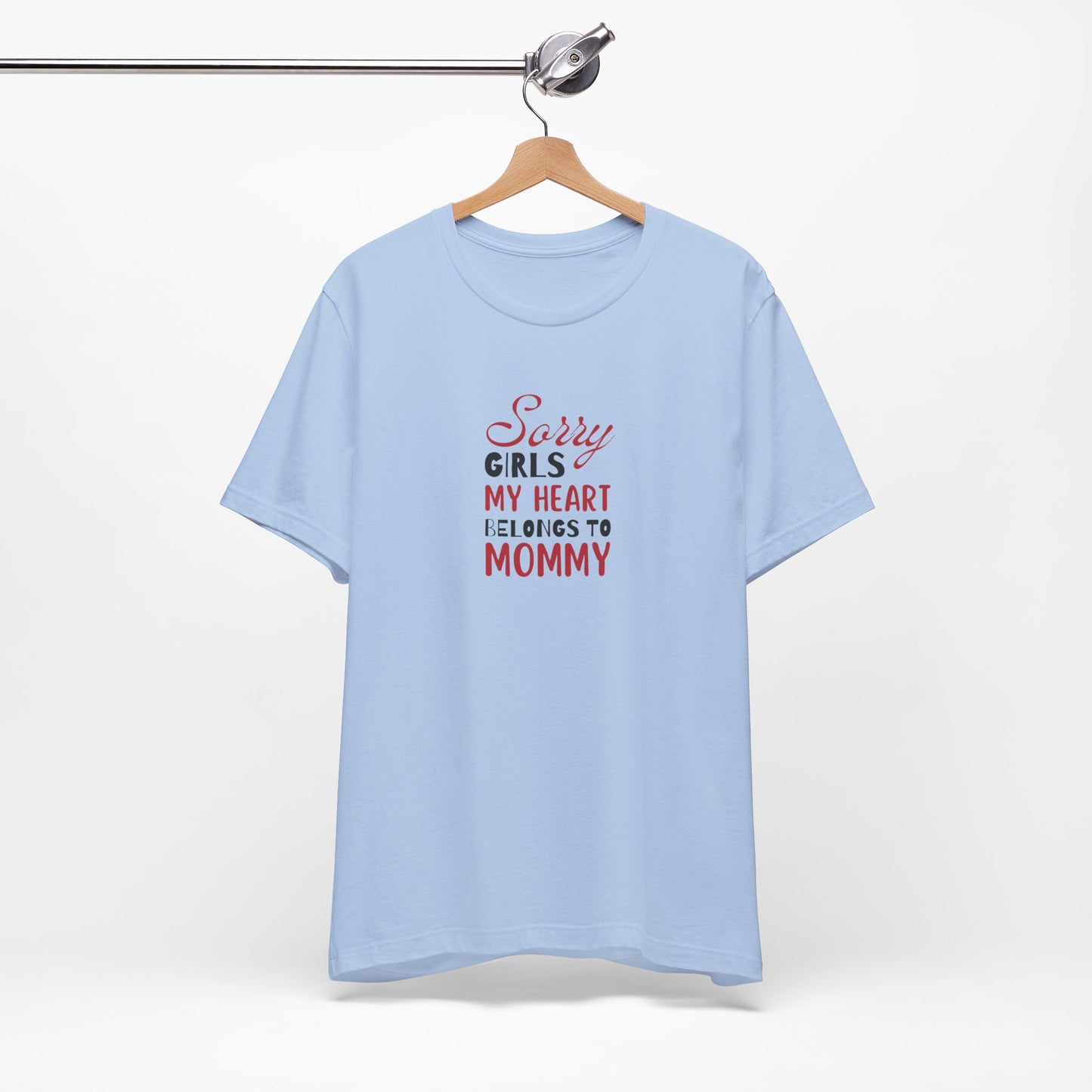 Unisex Jersey Short Sleeve Tee- Sorry Girls my Heart Belongs to Mommy