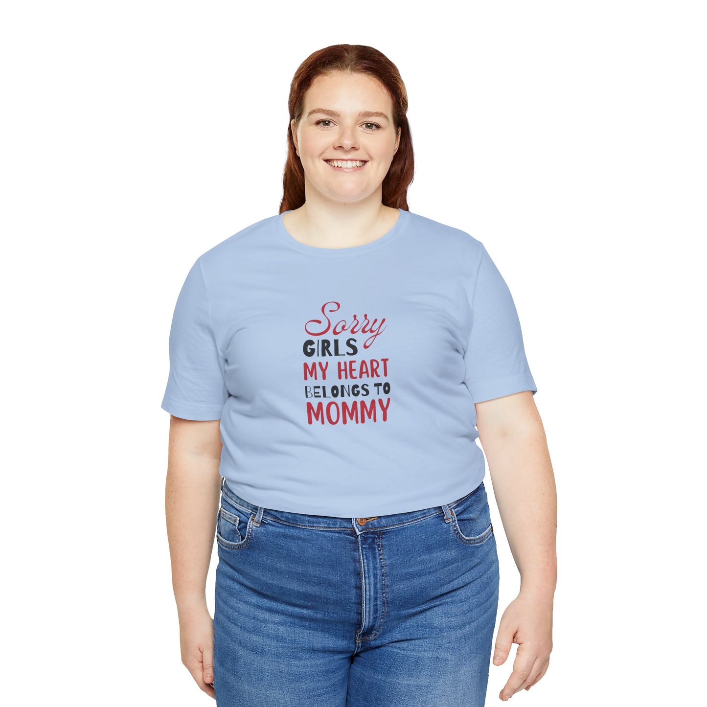 Unisex Jersey Short Sleeve Tee- Sorry Girls my Heart Belongs to Mommy