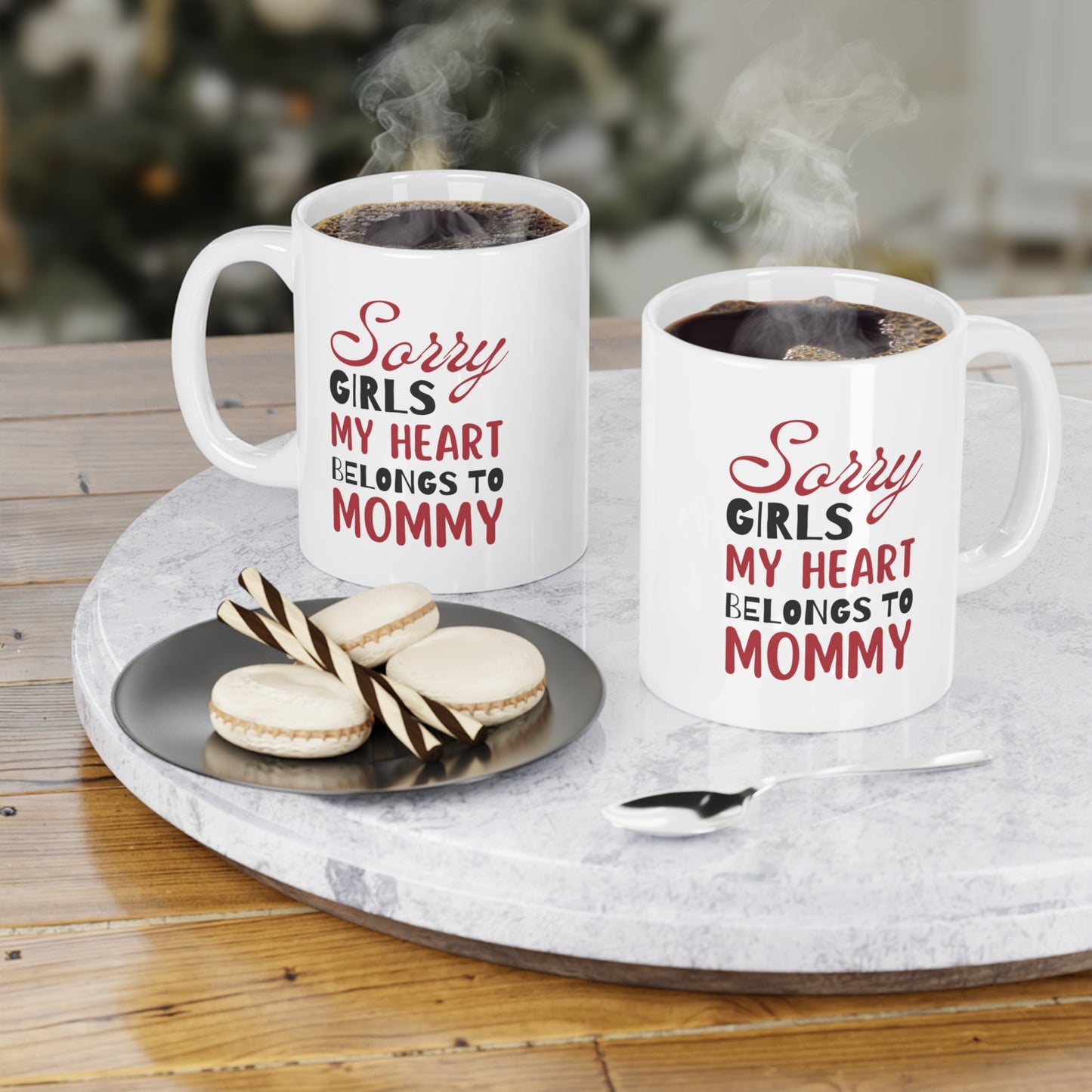 Ceramic Mug- Sorry Girls my Heart Belongs to Mommy