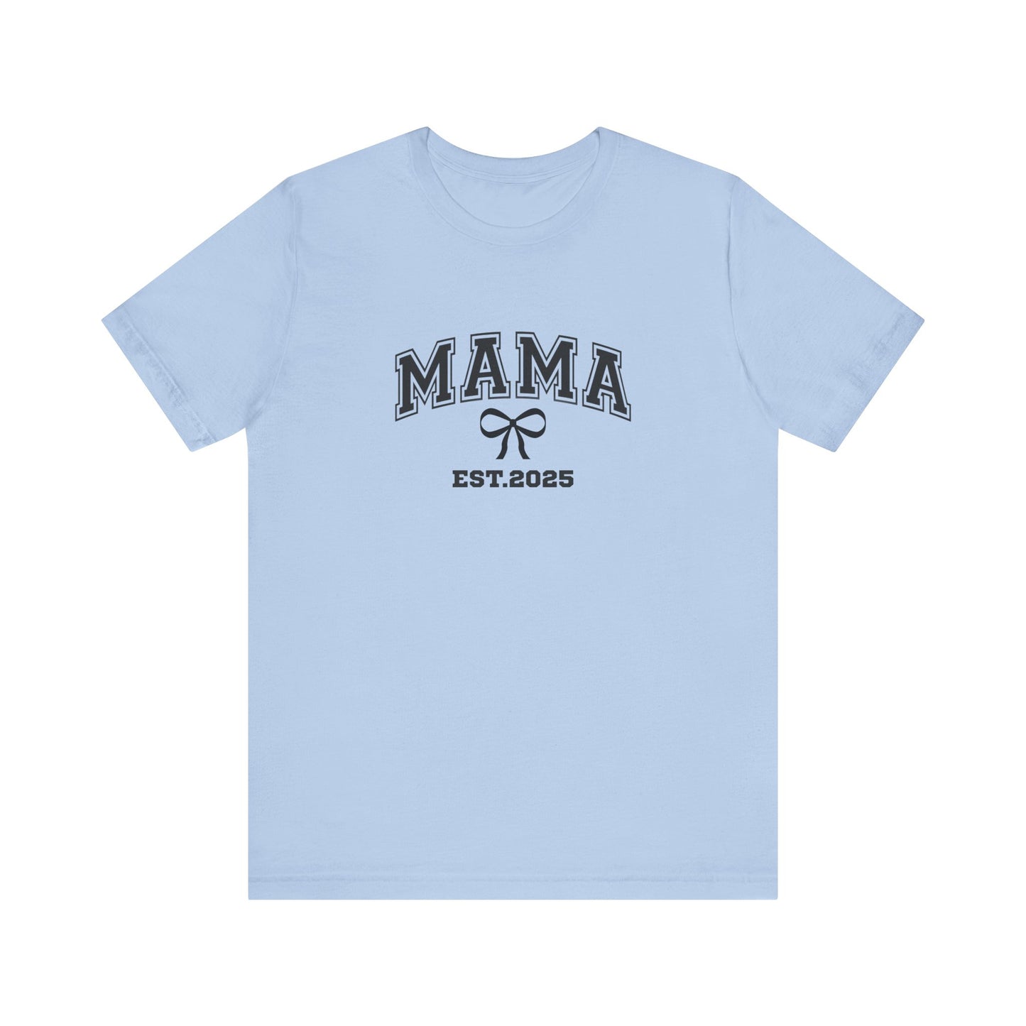Unisex Jersey Short Sleeve Tee- MAMA EST 2025