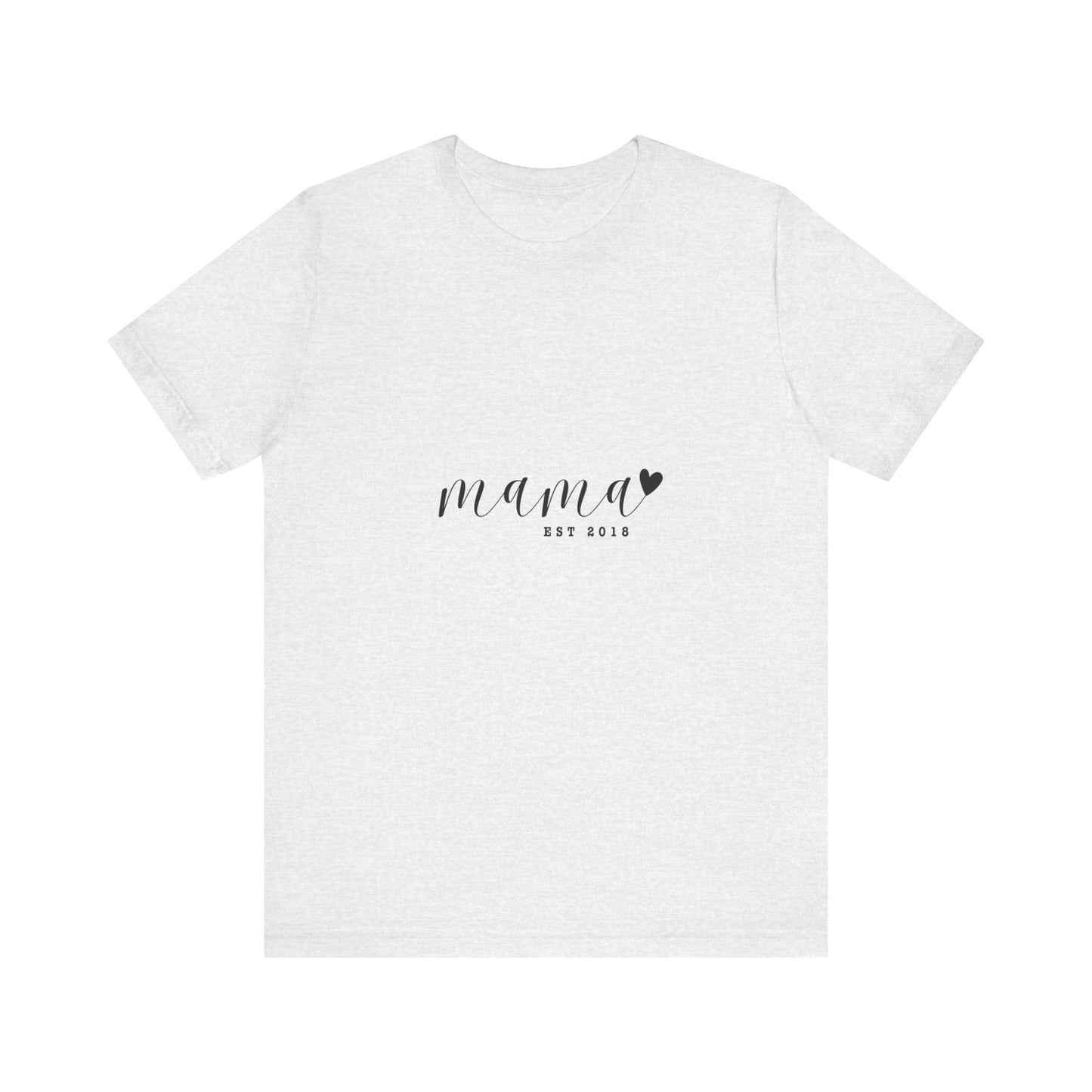 Unisex Jersey Short Sleeve Tee- MAMA EST 2018
