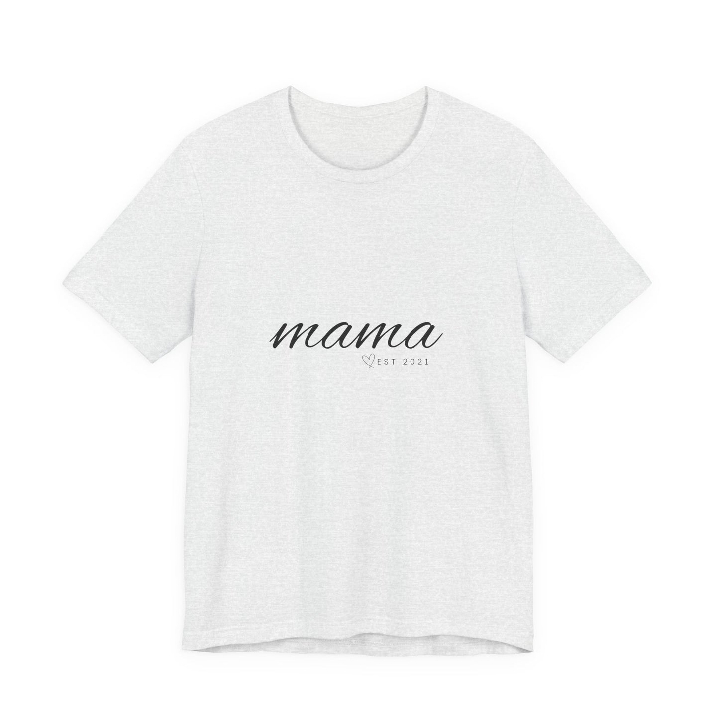 Unisex Jersey Short Sleeve Tee- MAMA EST 2021