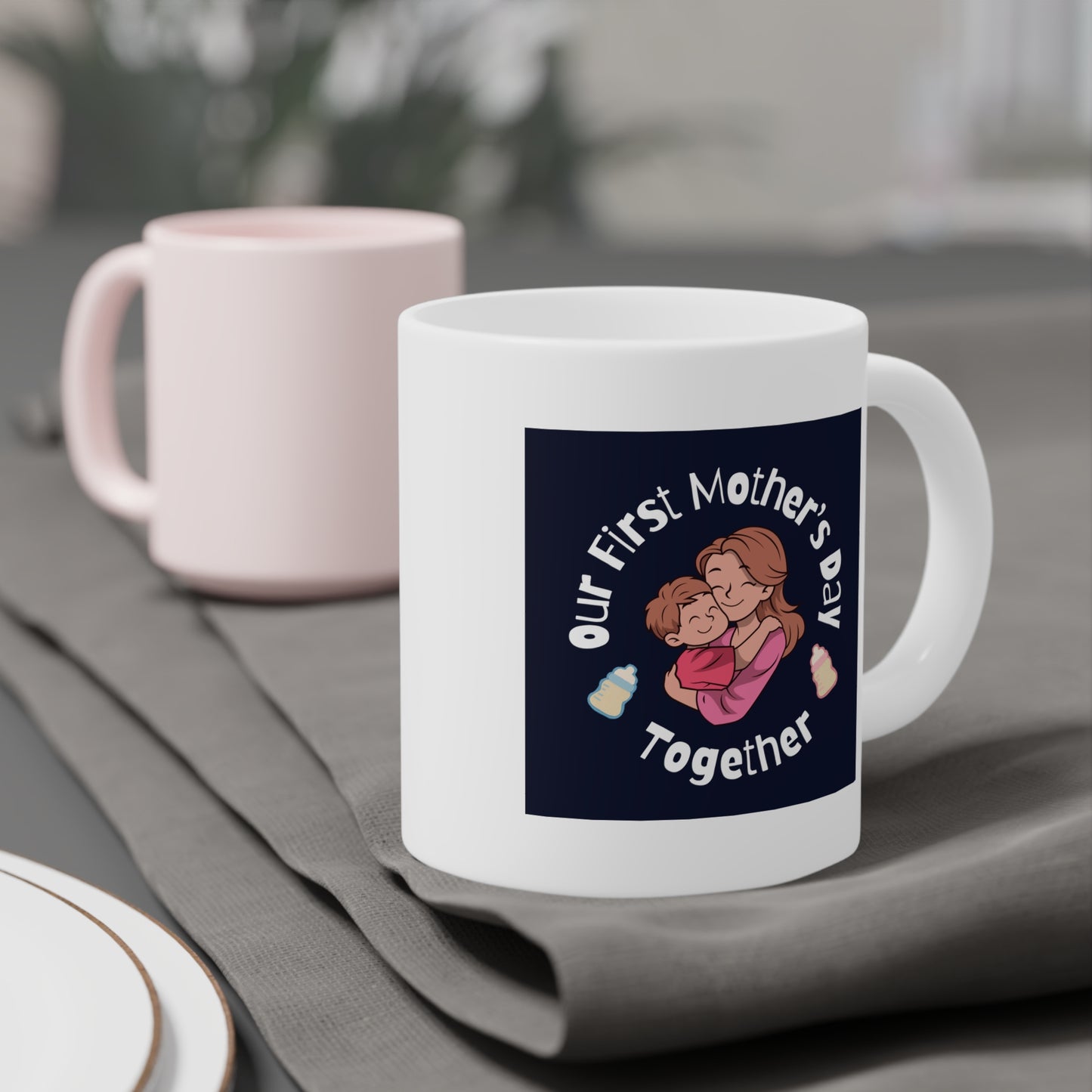 Ceramic Mug- Our First Mother's Day Together