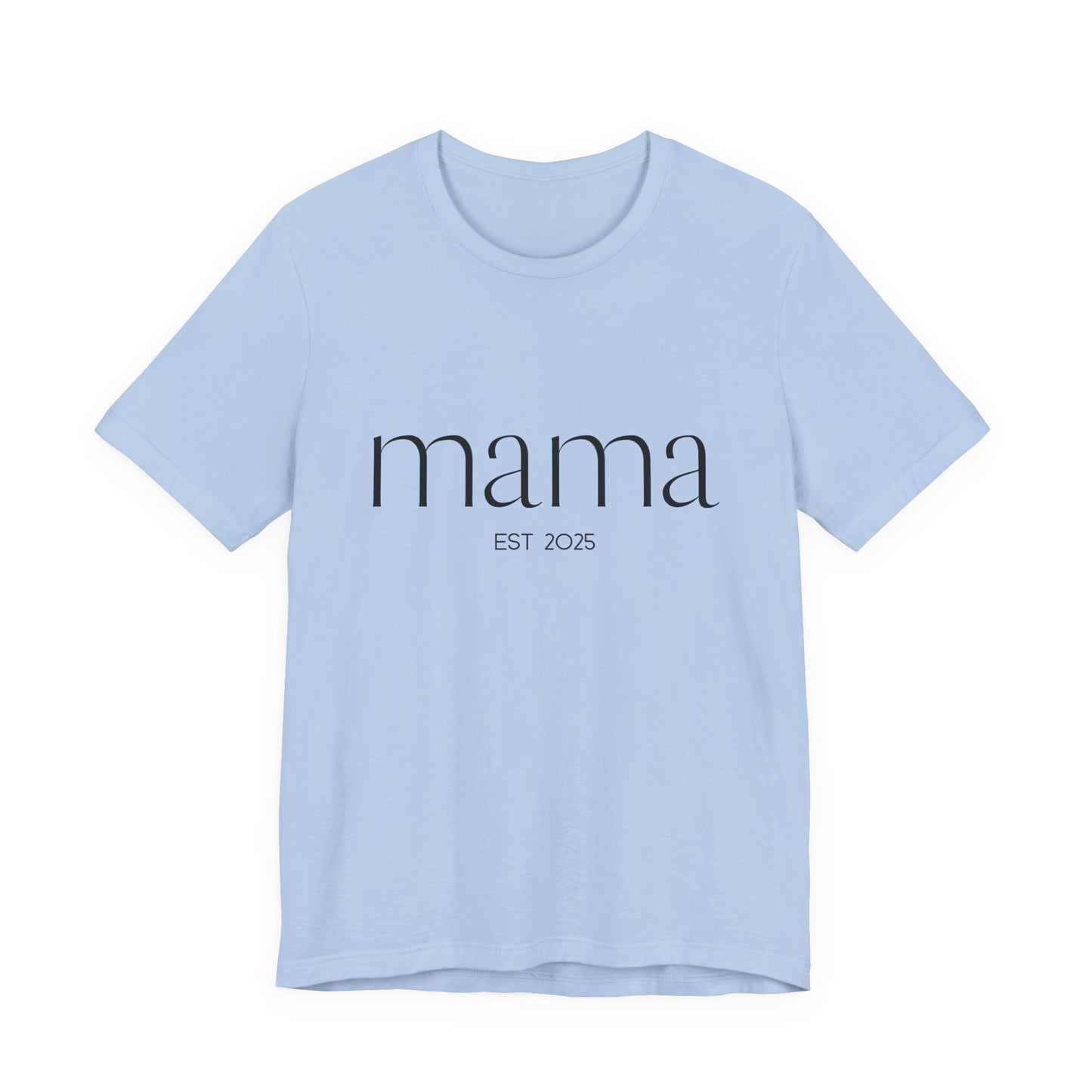 Unisex Jersey Short Sleeve Tee- Mama Est 2025