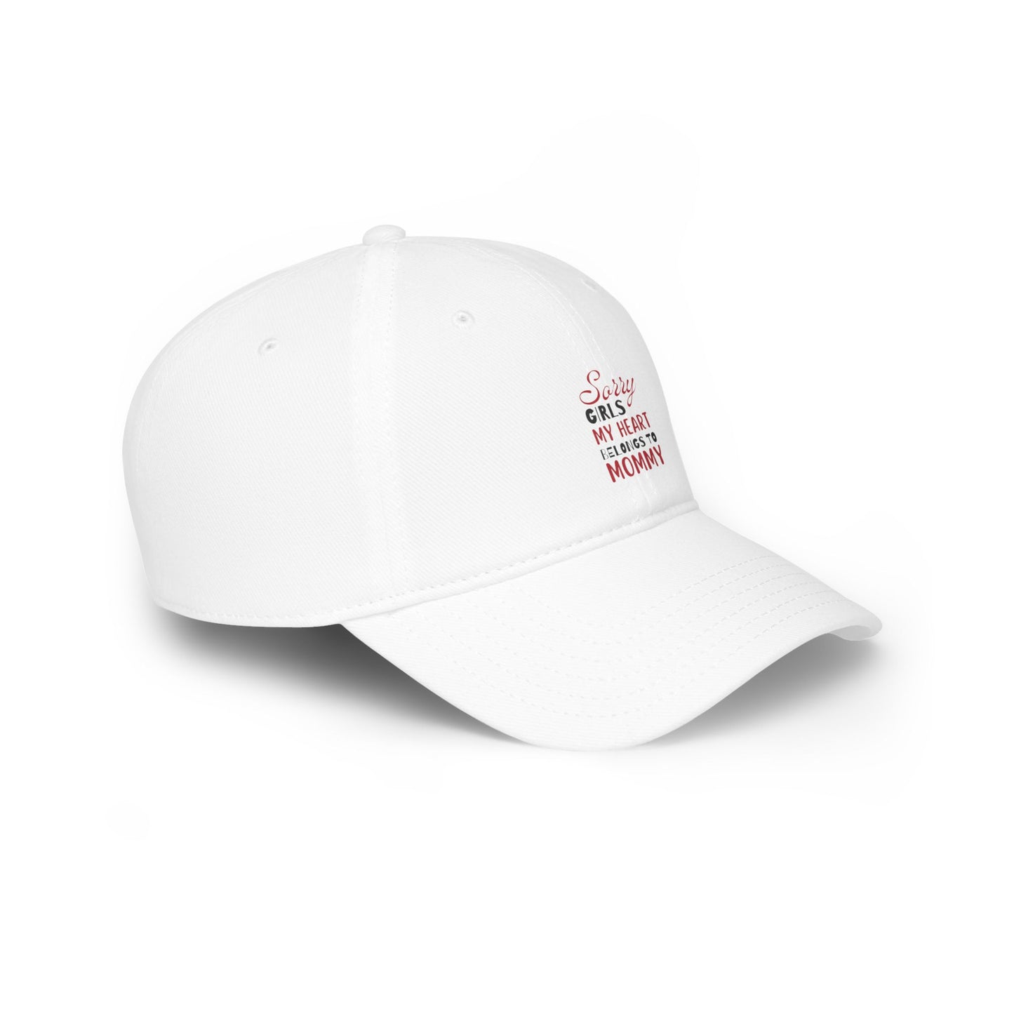 Low Profile Baseball Cap- Sorry Girls my Heart Belongs to Mommy