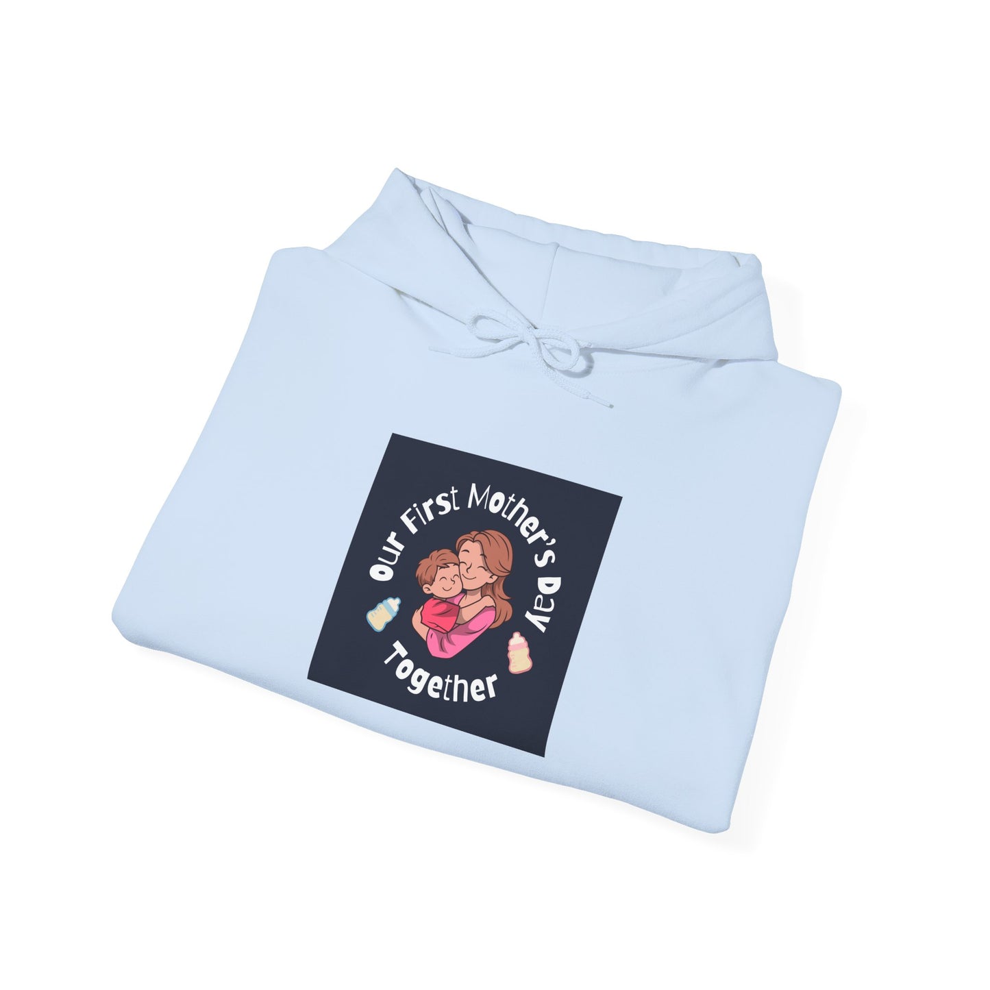 Unisex Hooded Sweatshirt- Our First Mother's Day Together