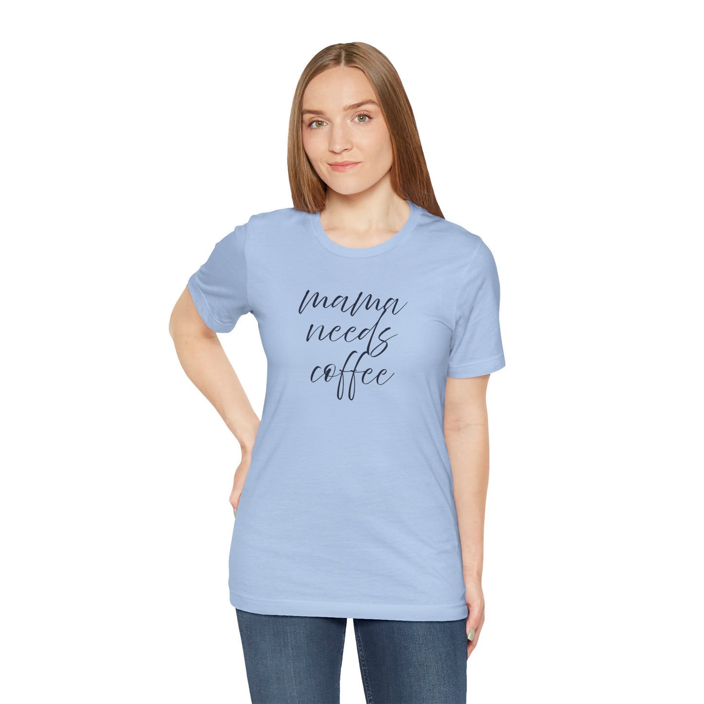 Unisex Jersey Short Sleeve Tee- Mama Needs Coffee