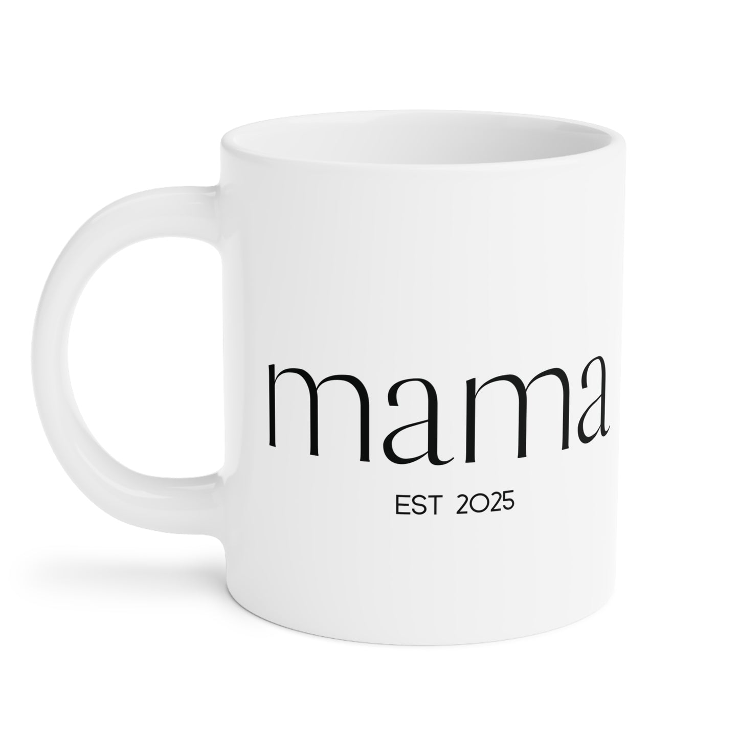 Ceramic Mug- Mama Est 2025