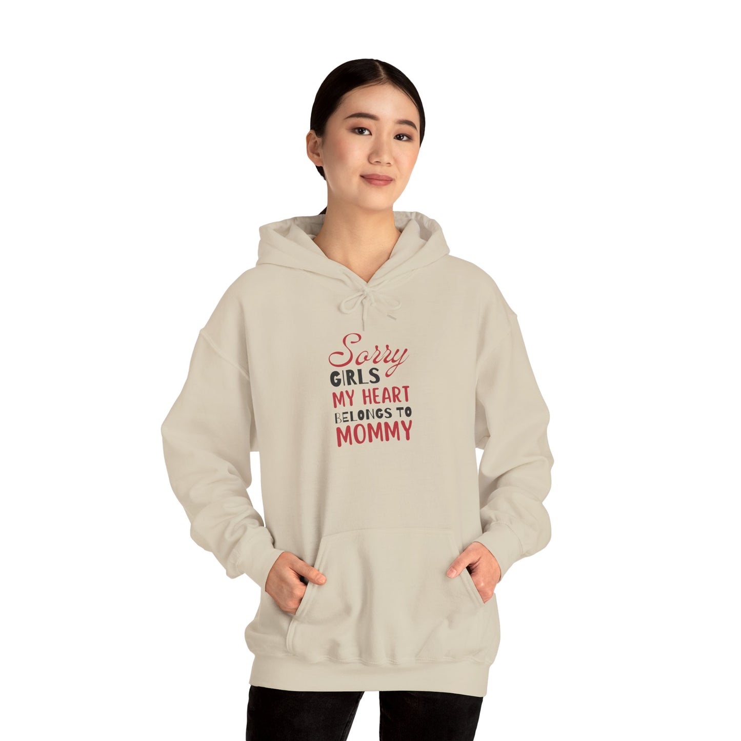 Unisex Hooded Sweatshirt- Sorry Girls my Heart Belongs to Mommy
