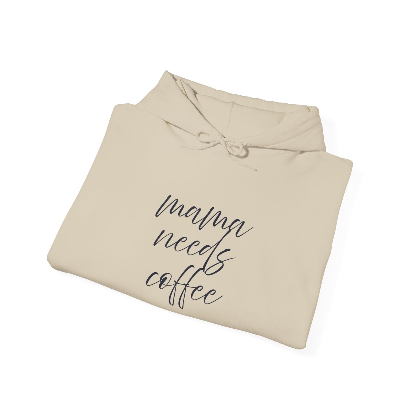 Unisex Hooded Sweatshirt- Mama Needs Coffee