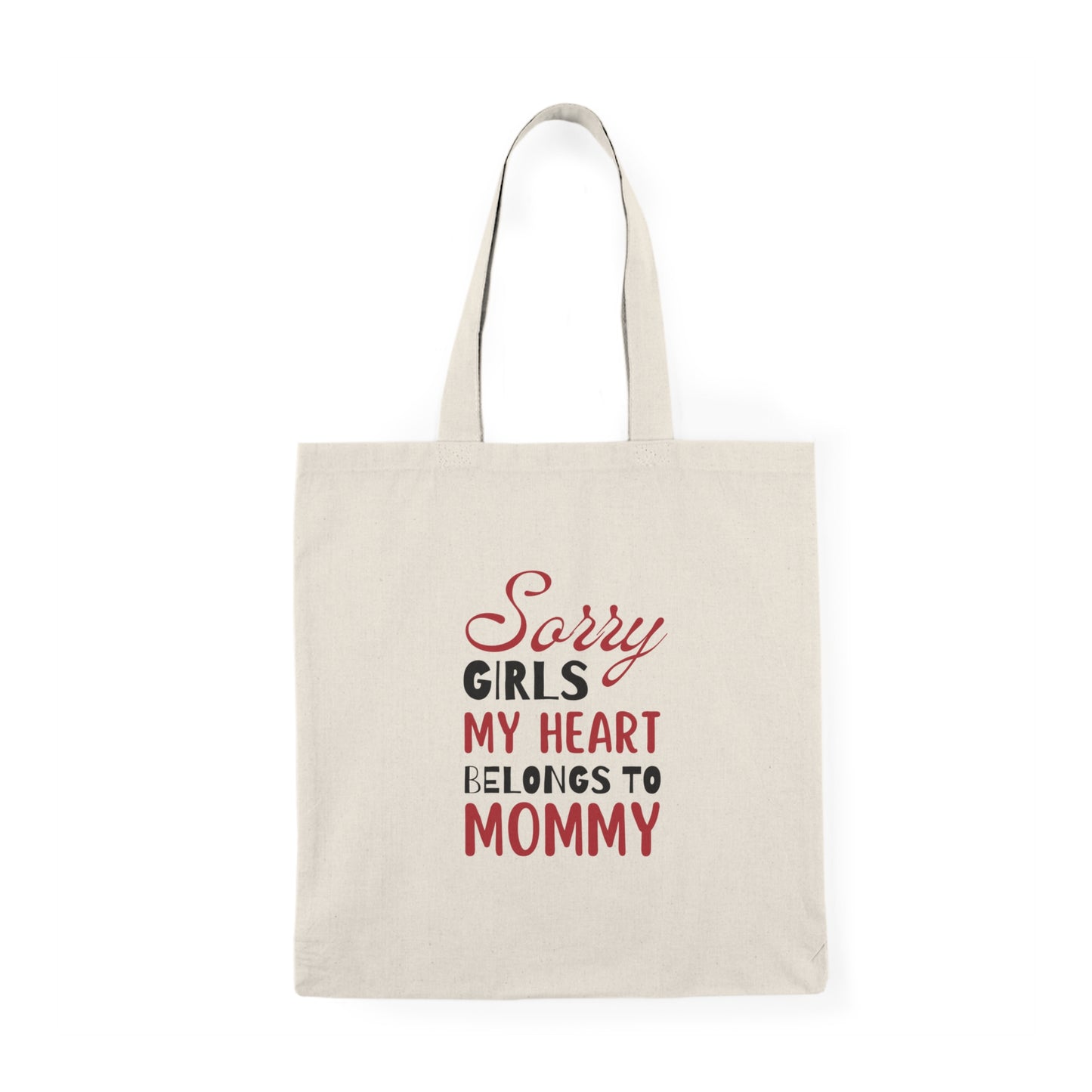 Natural Tote Bag - Sorry Girls my Heart Belongs to Mommy